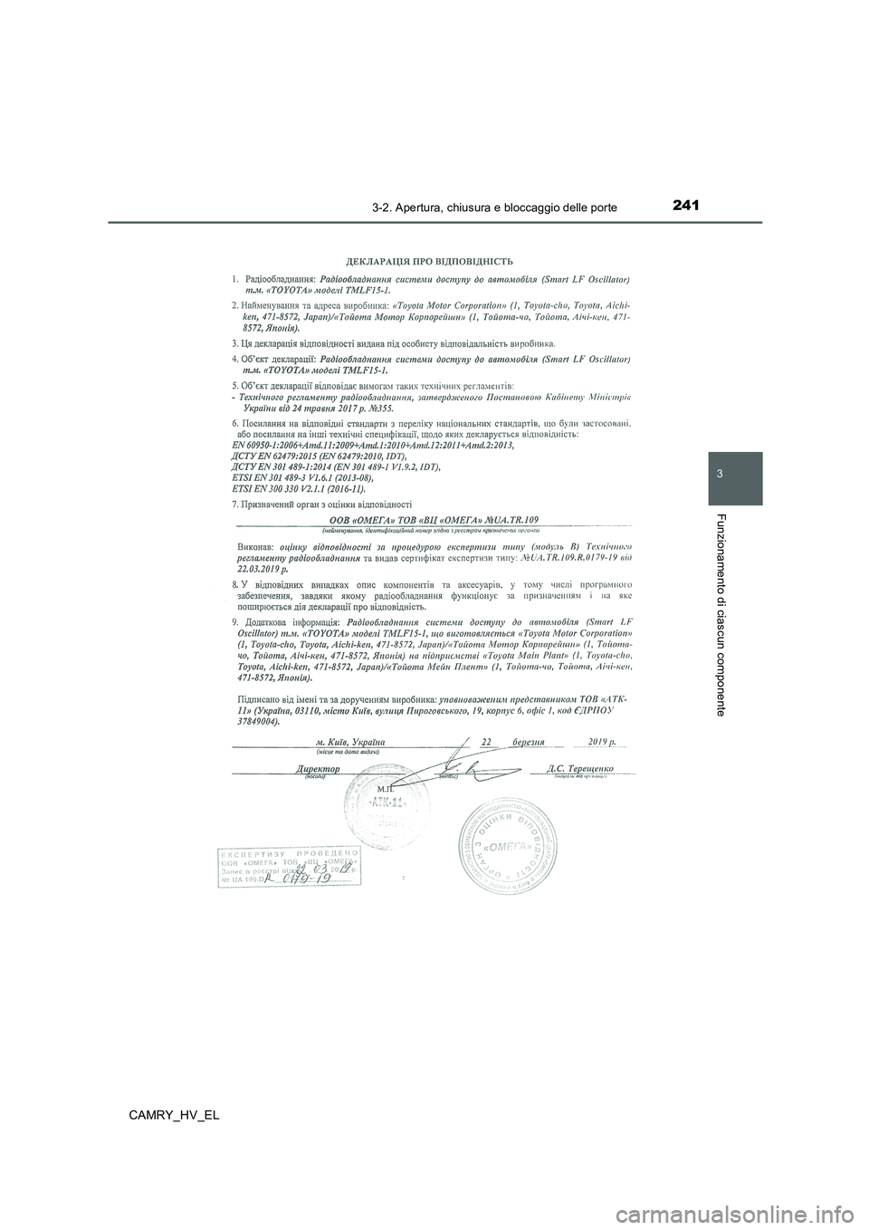 TOYOTA CAMRY 2019 Manuale duso (in Italian) 2413-2. Apertura, chiusura e bloccaggio delle porte
3
Funzionamento di ciascun componente
CAMRY_HV_EL TOYOTA CAMRY 2019 Manuale duso (in Italian) 2413-2. Apertura, chiusura e bloccaggio delle porte
3
Funzionamento di ciascun componente
CAMRY_HV_EL