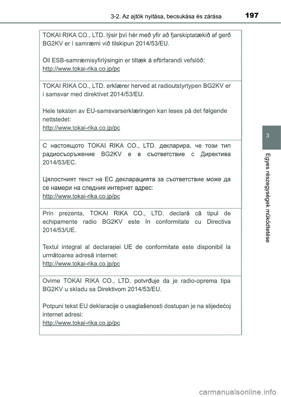 TOYOTA CAMRY 2019  Kezelési útmutató (in Hungarian) 1973-2. Az ajtók nyitása, becsukása és zárása
3
Egyes részegységek működtetése 