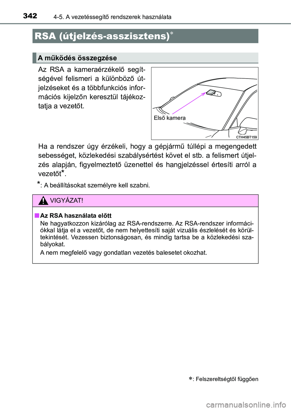 TOYOTA CAMRY 2019 Kezelési útmutató (in Hungarian) 3424-5. A vezetéssegítő rendszerek használata
Az RSA a kameraérzékelő segít-
ségével felismeri a különböző út-
jelzéseket és a többfunkciós infor-
mációs kijelzőn keresztü TOYOTA CAMRY 2019 Kezelési útmutató (in Hungarian) 3424-5. A vezetéssegítő rendszerek használata
Az RSA a kameraérzékelő segít-
ségével felismeri a különböző út-
jelzéseket és a többfunkciós infor-
mációs kijelzőn keresztü