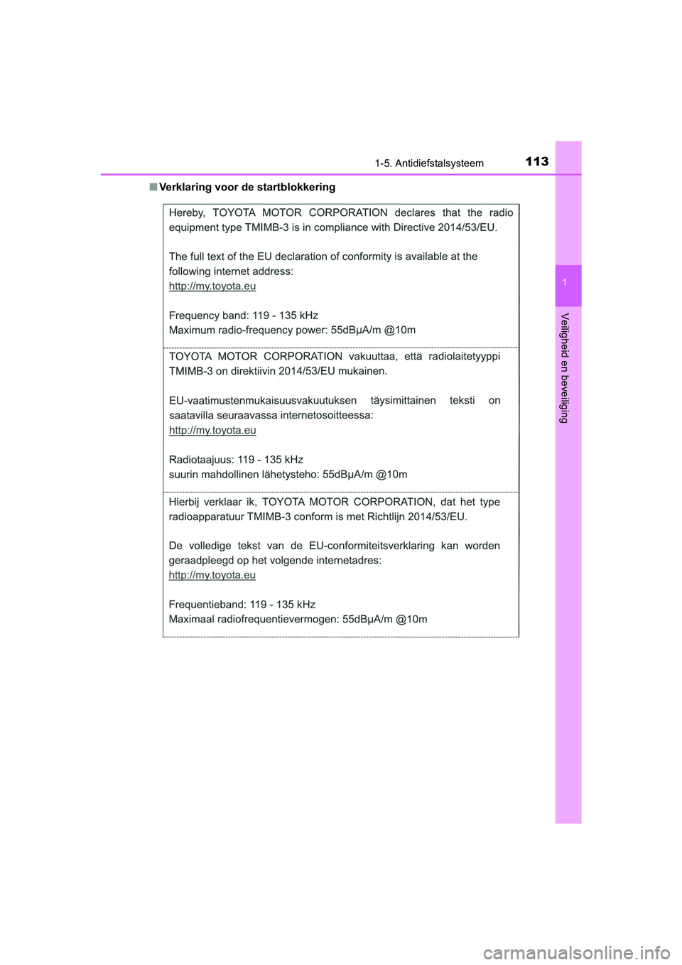 TOYOTA CAMRY 2019  Instructieboekje (in Dutch) 1131-5. Antidiefstalsysteem
1
Veiligheid en beveiliging
CAMRY_HV_EE■
Verklaring voor de startblokkering
CAMRY_HV_OM_Europe_OM33D66E .book  Page 113  Monday, January 28, 2019  8:33 AM 