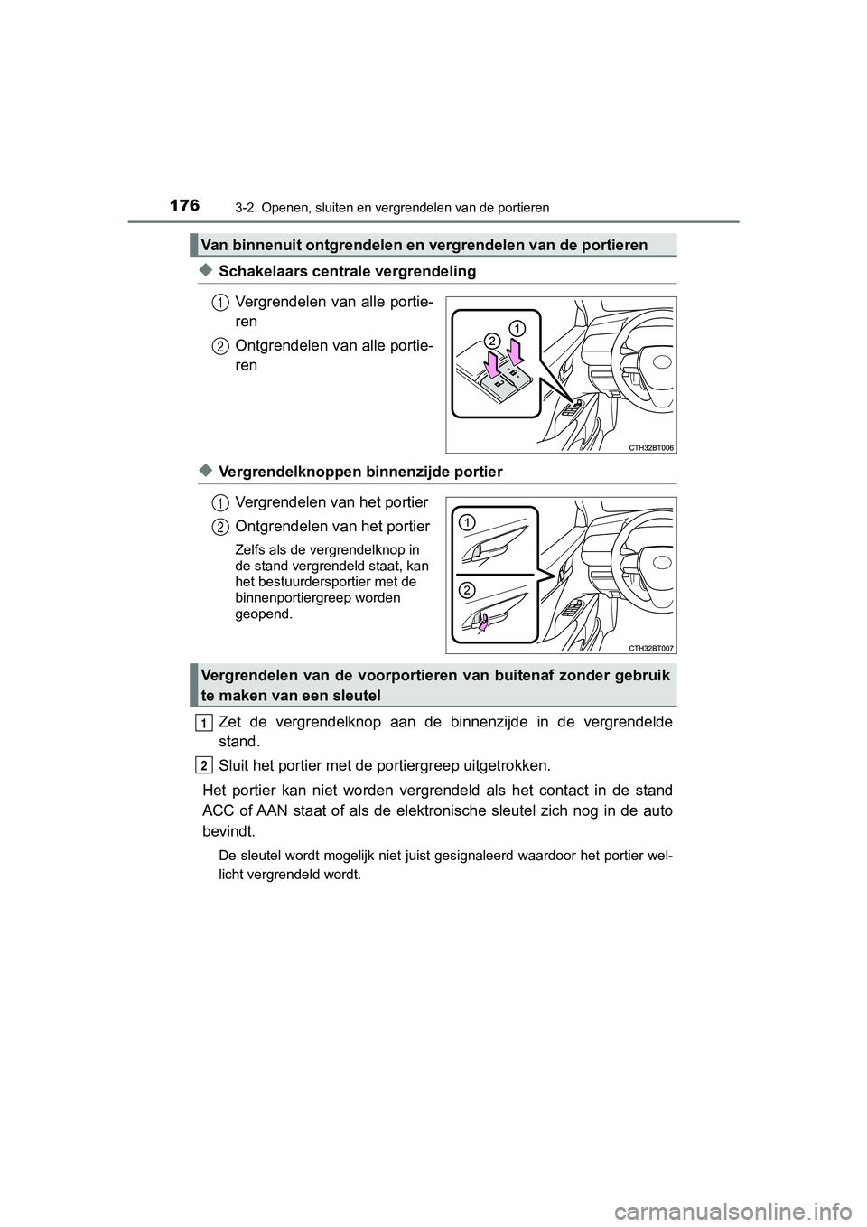 TOYOTA CAMRY 2019  Instructieboekje (in Dutch) 1763-2. Openen, sluiten en vergrendelen van de portieren
CAMRY_HV_EE
◆Schakelaars centrale vergrendelingVergrendelen  van  alle  portie-
ren
Ontgrendelen van alle portie-
ren
◆Vergrendelknoppen bi