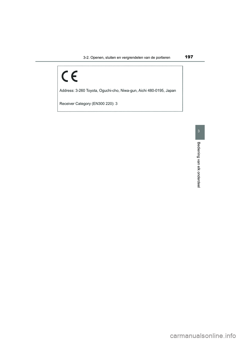 TOYOTA CAMRY 2019  Instructieboekje (in Dutch) 1973-2. Openen, sluiten en vergrendelen van de portieren
CAMRY_HV_EE
3
Bediening van elk onderdeel
CAMRY_HV_OM_Europe_OM33D66E .book  Page 197  Monday, January 28, 2019  8:33 AM 