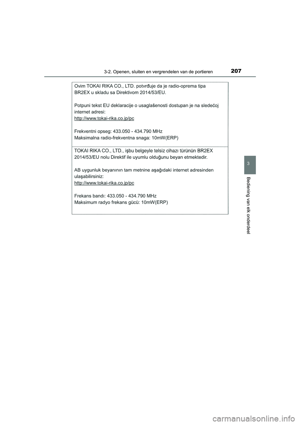 TOYOTA CAMRY 2019  Instructieboekje (in Dutch) 2073-2. Openen, sluiten en vergrendelen van de portieren
CAMRY_HV_EE
3
Bediening van elk onderdeel
CAMRY_HV_OM_Europe_OM33D66E .book  Page 207  Monday, January 28, 2019  8:33 AM 
