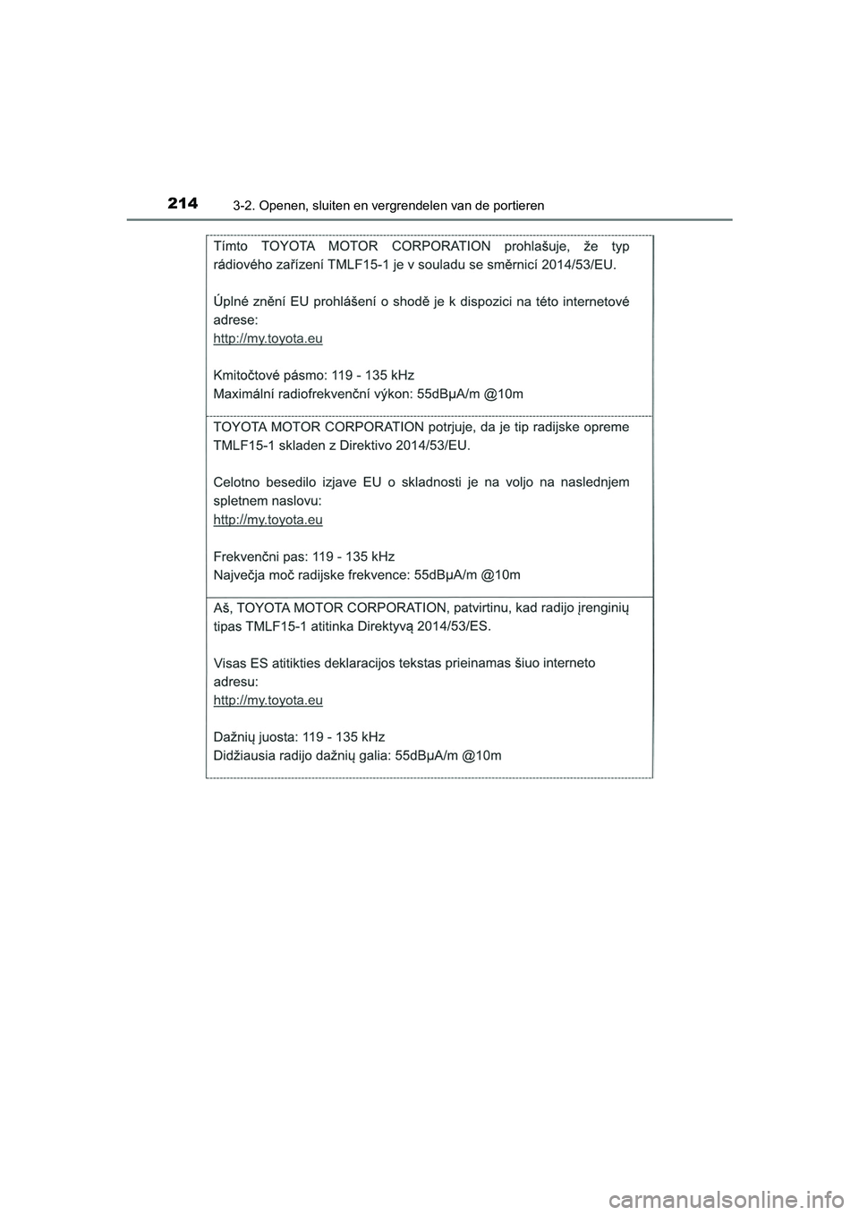 TOYOTA CAMRY 2019  Instructieboekje (in Dutch) 2143-2. Openen, sluiten en vergrendelen van de portieren
CAMRY_HV_EE
CAMRY_HV_OM_Europe_OM33D66E.book  Page 214  Monday, January 28, 2019  8:33 AM 