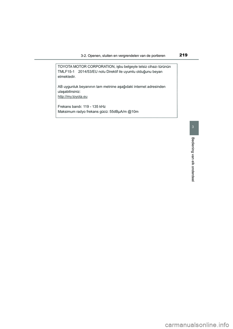 TOYOTA CAMRY 2019  Instructieboekje (in Dutch) 2193-2. Openen, sluiten en vergrendelen van de portieren
CAMRY_HV_EE
3
Bediening van elk onderdeel
CAMRY_HV_OM_Europe_OM33D66E .book  Page 219  Monday, January 28, 2019  8:33 AM 