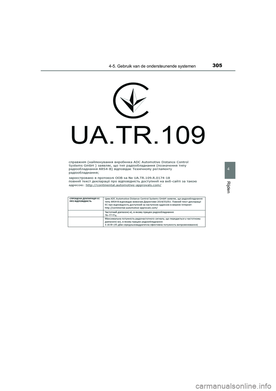 TOYOTA CAMRY 2019  Instructieboekje (in Dutch) 3054-5. Gebruik van de ondersteunende systemen
CAMRY_HV_EE
4
Rijden
CAMRY_HV_OM_Europe_OM33D66E.book  Page 305  Monday, January 28, 2019  8:33 AM 