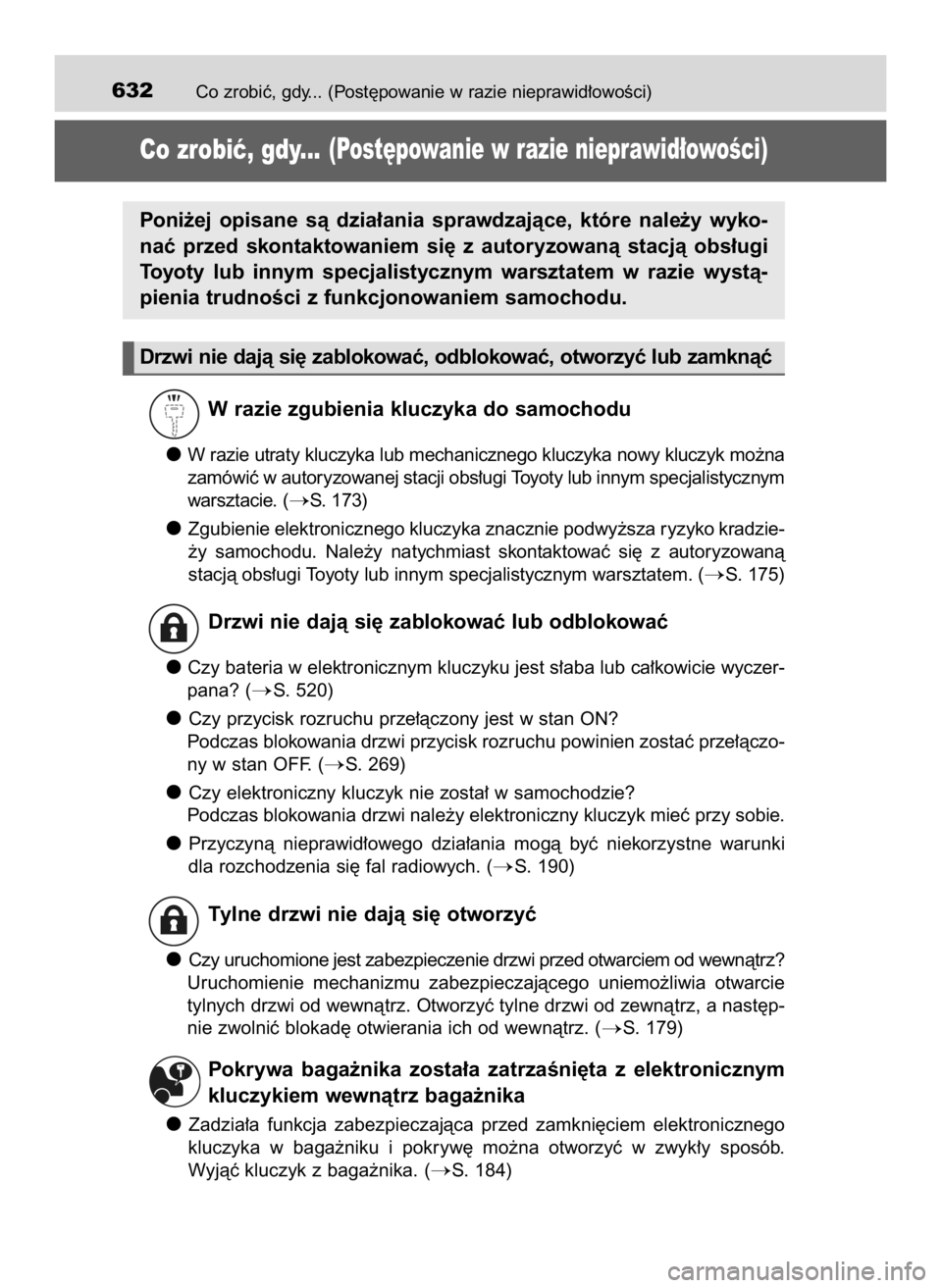 TOYOTA CAMRY 2019 Instrukcja obsługi (in Polish) Co zrobiç, gdy... (Post´powanie w razie nieprawid∏owoÊci)632
Co zrobiç, gdy...(Post´powanie w razie nieprawid∏owoÊci)
W razie zgubienia kluczyka do samochodu
W razie utraty kluczyka lub mech TOYOTA CAMRY 2019 Instrukcja obsługi (in Polish) Co zrobiç, gdy... (Post´powanie w razie nieprawid∏owoÊci)632
Co zrobiç, gdy...(Post´powanie w razie nieprawid∏owoÊci)
W razie zgubienia kluczyka do samochodu
W razie utraty kluczyka lub mech