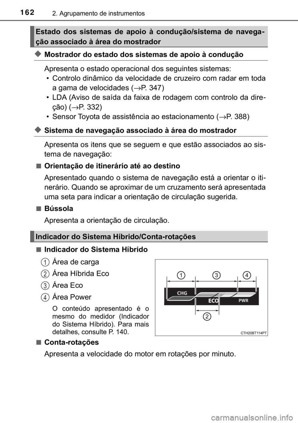TOYOTA CAMRY 2019  Manual de utilização (in Portuguese) 162����$�J�U�X�S�D�P�H�Q�W�R��G�H��L�Q�V�W�U�X�P�H�Q�W�R�V
◆<0030005200560057005500440047005200550003004700520003004800560057004400470052000300470052005600030056004c0056005700480050004400560003