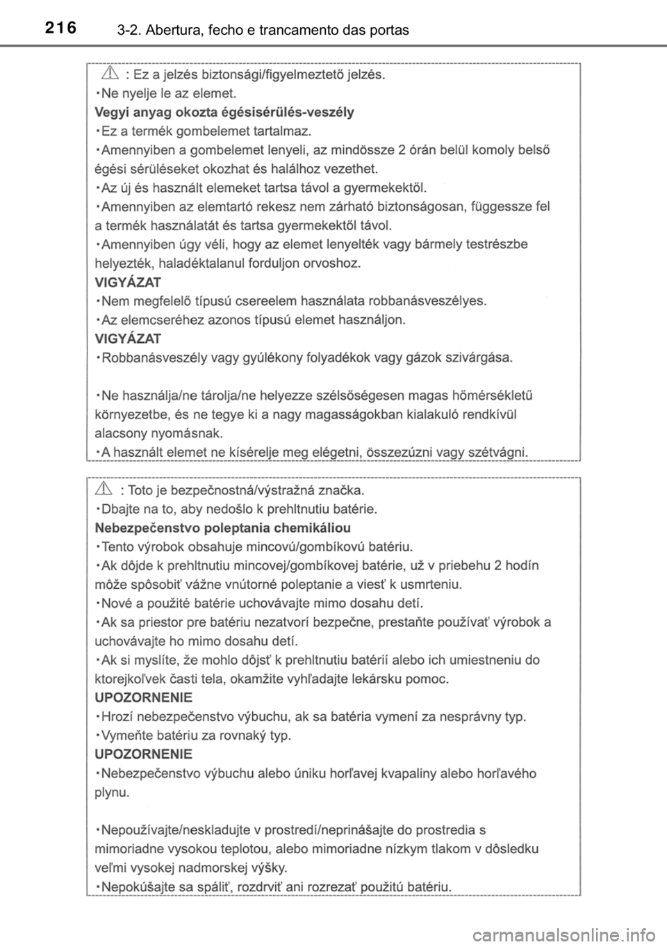 TOYOTA CAMRY 2019  Manual de utilização (in Portuguese) 216������$�E�H�U�W�X�U�D���I�H�F�K�R��H��W�U�D�Q�F�D�P�H�Q�W�R��G�D�V��S�R�U�W�D�V 