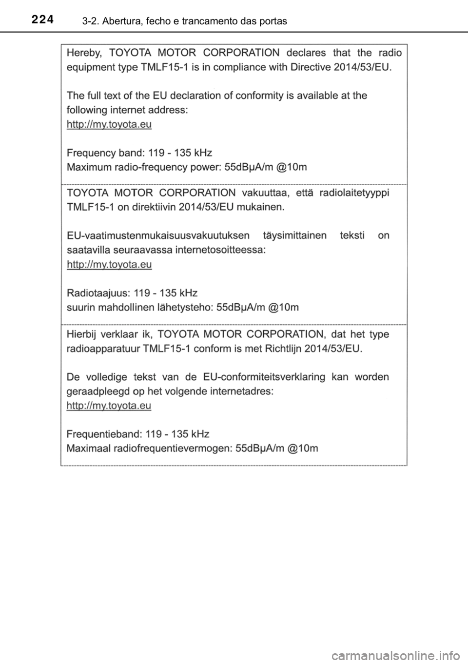 TOYOTA CAMRY 2019  Manual de utilização (in Portuguese) 224������$�E�H�U�W�X�U�D���I�H�F�K�R��H��W�U�D�Q�F�D�P�H�Q�W�R��G�D�V��S�R�U�W�D�V 