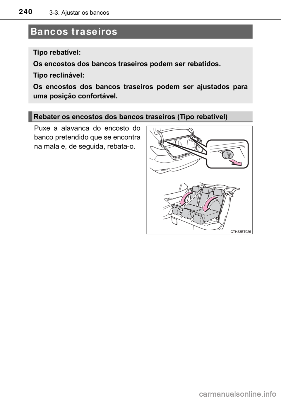 TOYOTA CAMRY 2019  Manual de utilização (in Portuguese) 240������$�M�X�V�W�D�U��R�V��E�D�Q�F�R�V
�3�X�[�H� �D� �D�O�D�Y�D�Q�F�D� �G�R� �H�Q�F�R�V�W�R� �G�R
�E�D�Q�F�R��S�U�H�W�H�Q�G�L�G�R��T�X�H��V�H��H�Q�F�R�Q�W�U�D
�Q�D��P�D�O�D��H���