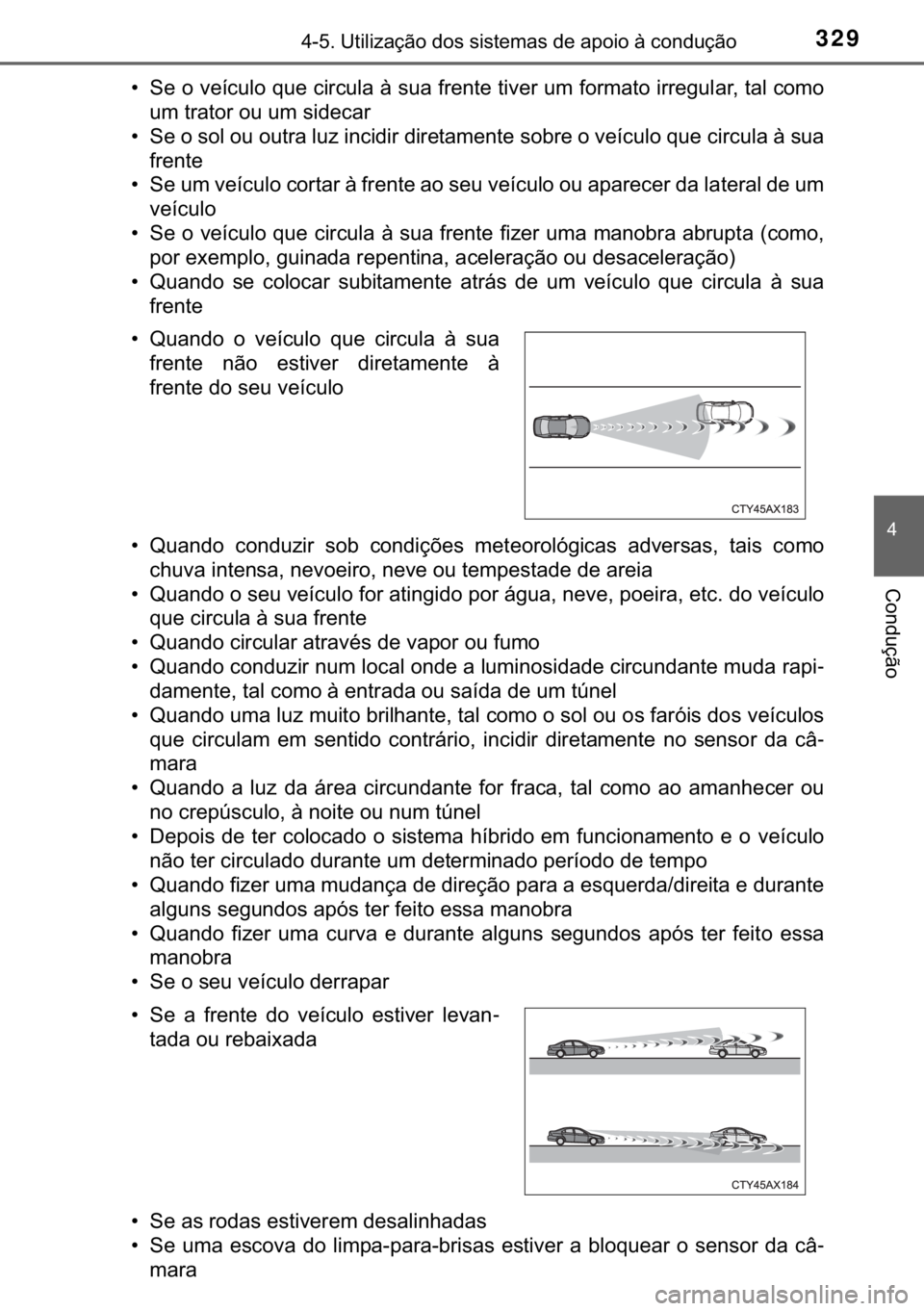 TOYOTA CAMRY 2019  Manual de utilização (in Portuguese) 329������8�W�L�O�L�]�D�o�m�R��G�R�V��V�L�V�W�H�P�D�V��G�H��D�S�R�L�R��j��F�R�Q�G�X�o�m�R
�
�&�R�Q�G�X�o�m�R
�