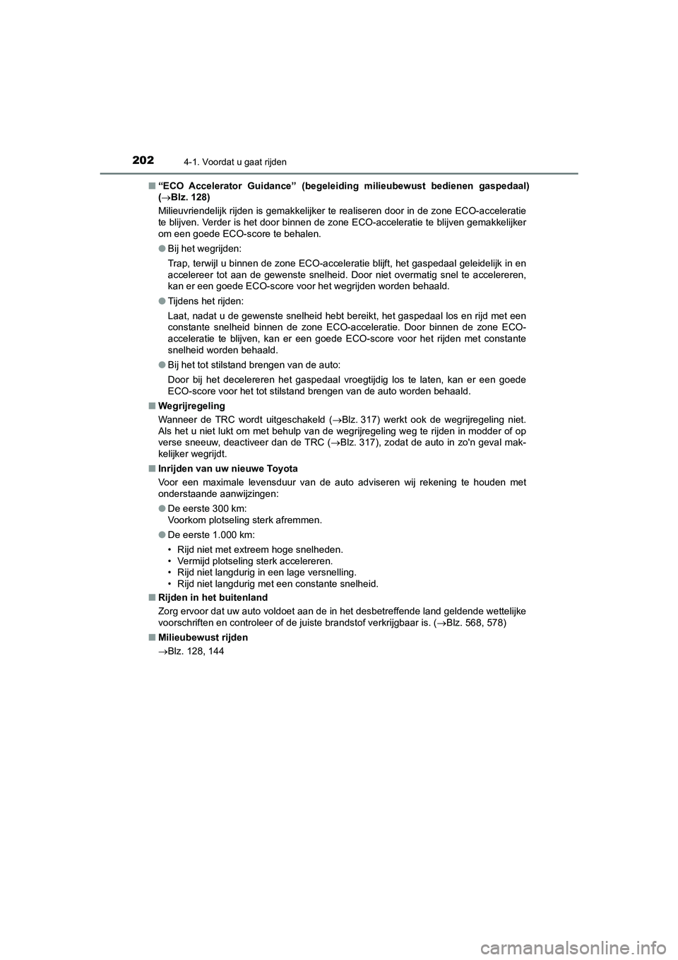 TOYOTA CAMRY HYBRID 2021 Instructieboekje (in Dutch) 2024-1. Voordat u gaat rijden
CAMRY_HV_EE■“ECO Accelerator Guidance” (begeleiding milieubewust bedienen gaspedaal)
(Blz. 128)
Milieuvriendelijk rijden is gemakkelijker te realiseren door in TOYOTA CAMRY HYBRID 2021 Instructieboekje (in Dutch) 2024-1. Voordat u gaat rijden
CAMRY_HV_EE■“ECO Accelerator Guidance” (begeleiding milieubewust bedienen gaspedaal)
(Blz. 128)
Milieuvriendelijk rijden is gemakkelijker te realiseren door in
