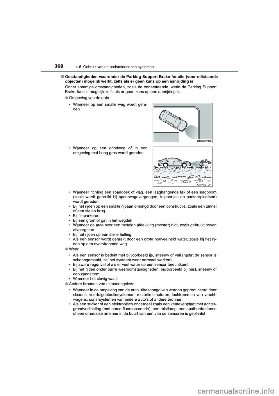 TOYOTA CAMRY HYBRID 2021 Instructieboekje (in Dutch) 3604-5. Gebruik van de ondersteunende systemen
CAMRY_HV_EE■Omstandigheden waaronder de Parking Support Brake-functie (voor stilstaande
objecten) mogelijk werkt, zelfs als er geen kans op een aanrijd TOYOTA CAMRY HYBRID 2021 Instructieboekje (in Dutch) 3604-5. Gebruik van de ondersteunende systemen
CAMRY_HV_EE■Omstandigheden waaronder de Parking Support Brake-functie (voor stilstaande
objecten) mogelijk werkt, zelfs als er geen kans op een aanrijd