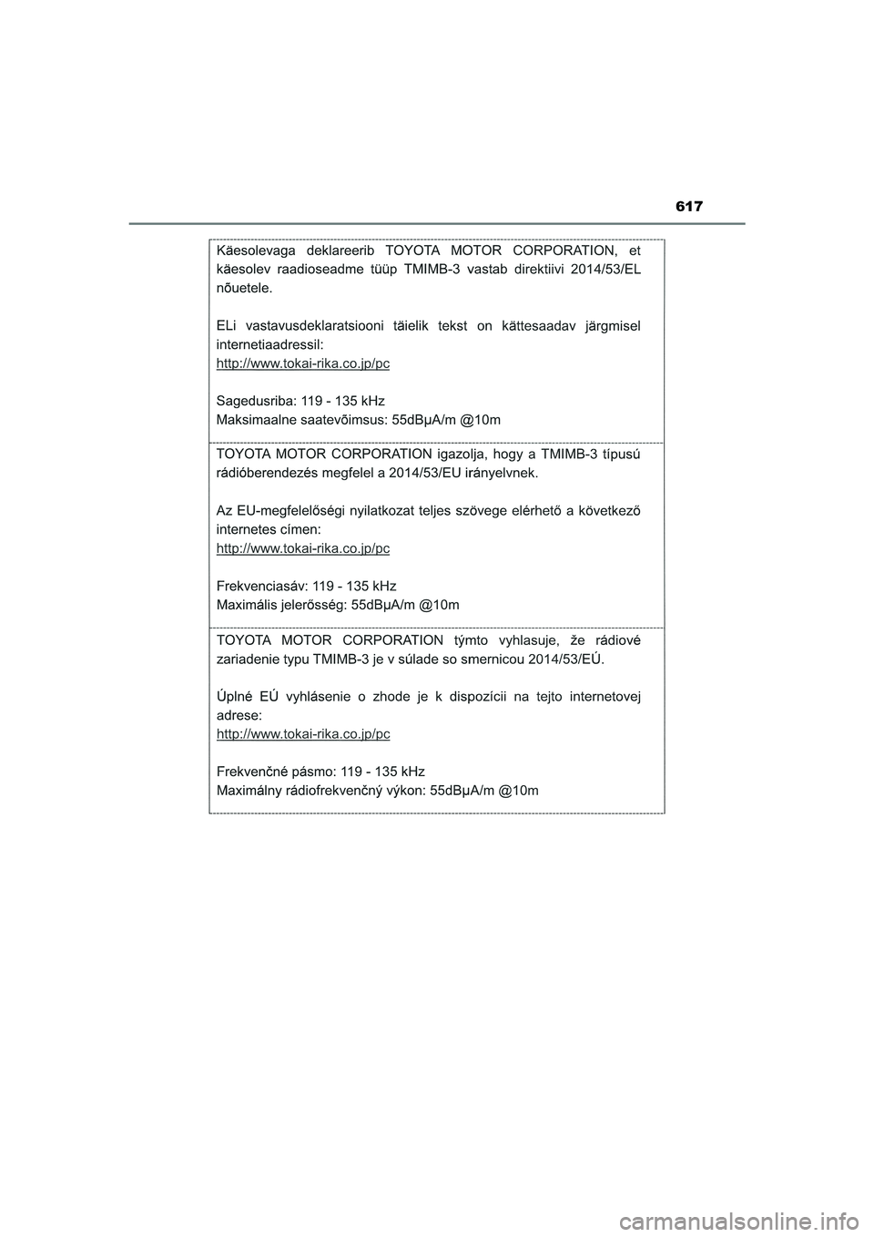 TOYOTA CAMRY HYBRID 2021 Instructieboekje (in Dutch) 617
CAMRY_HV_EE
CAMRY_HV_OM_Europe_OM33F05E.book Page 617 Wednesday, January 20, 2021 6:09 PM TOYOTA CAMRY HYBRID 2021 Instructieboekje (in Dutch) 617
CAMRY_HV_EE
CAMRY_HV_OM_Europe_OM33F05E.book Page 617 Wednesday, January 20, 2021 6:09 PM
