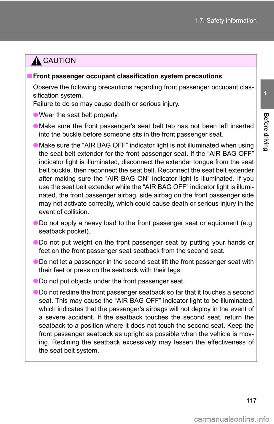 TOYOTA RAV4 2012 XA30 / 3.G Owners Manual 117
1-7. Safety information
1
Before driving
CAUTION
■
Front passenger occupant cl assification system precautions
Observe the following precautions regarding front passenger occupant clas-
sificati TOYOTA RAV4 2012 XA30 / 3.G Owners Manual 117
1-7. Safety information
1
Before driving
CAUTION
■
Front passenger occupant cl assification system precautions
Observe the following precautions regarding front passenger occupant clas-
sificati