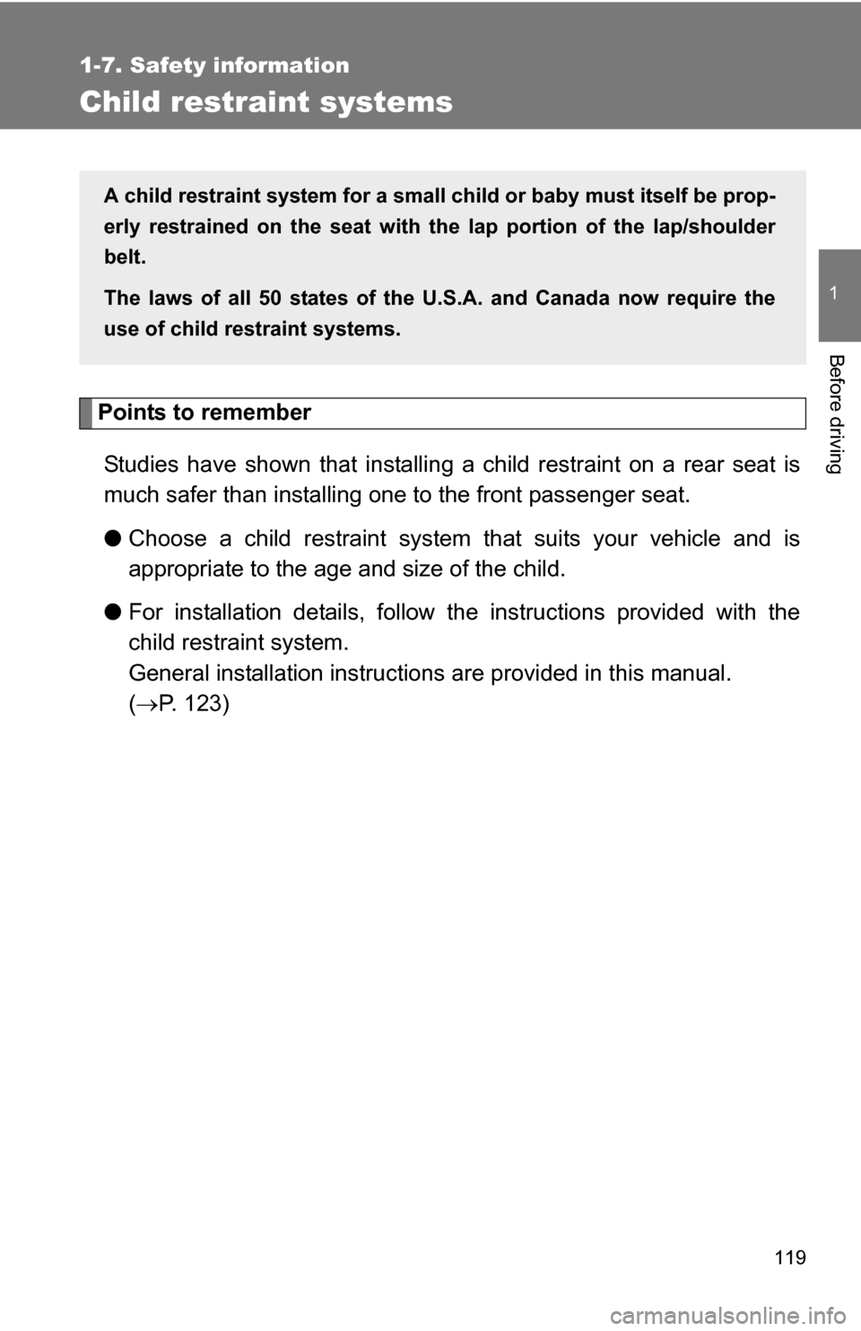 TOYOTA RAV4 2012 XA30 / 3.G Owners Manual 119
1
1-7. Safety information
Before driving
Child restraint systems
Points to rememberStudies have shown that installing a child restraint on a rear seat is
much safer than installing one to the fron TOYOTA RAV4 2012 XA30 / 3.G Owners Manual 119
1
1-7. Safety information
Before driving
Child restraint systems
Points to rememberStudies have shown that installing a child restraint on a rear seat is
much safer than installing one to the fron