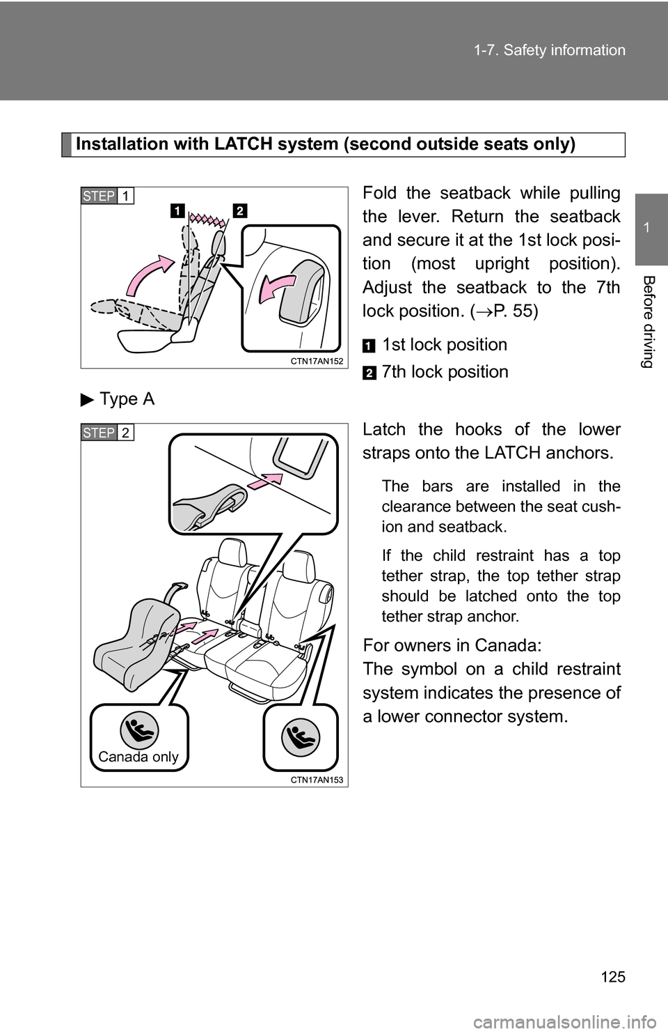 TOYOTA RAV4 2012 XA30 / 3.G Owners Manual 125
1-7. Safety information
1
Before driving
Installation with LATCH syst
em (second outside seats only)
Fold the seatback while pulling
the lever. Return the seatback
and secure it at the 1st lock po TOYOTA RAV4 2012 XA30 / 3.G Owners Manual 125
1-7. Safety information
1
Before driving
Installation with LATCH syst
em (second outside seats only)
Fold the seatback while pulling
the lever. Return the seatback
and secure it at the 1st lock po