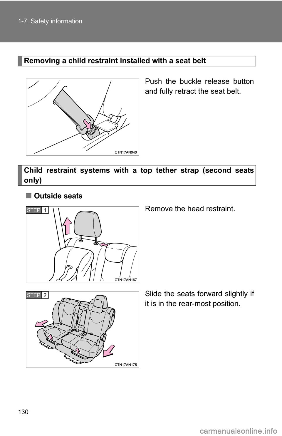 TOYOTA RAV4 2012 XA30 / 3.G Owners Manual 130 1-7. Safety information
Removing a child restraint installed with a seat beltPush the buckle release button
and fully retract the seat belt.
Child restraint systems with a top tether strap (second TOYOTA RAV4 2012 XA30 / 3.G Owners Manual 130 1-7. Safety information
Removing a child restraint installed with a seat beltPush the buckle release button
and fully retract the seat belt.
Child restraint systems with a top tether strap (second