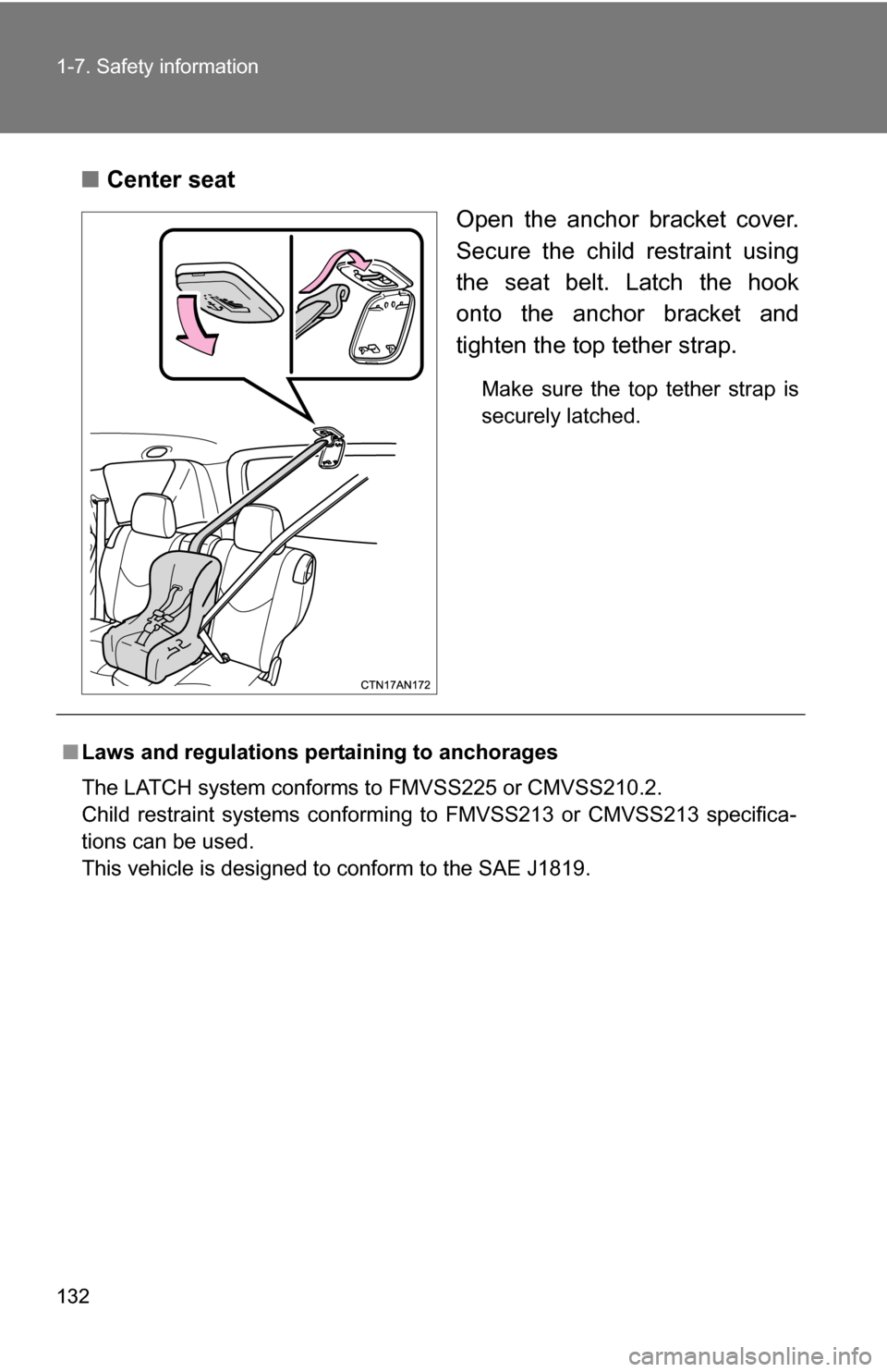 TOYOTA RAV4 2012 XA30 / 3.G Owners Manual 132 1-7. Safety information
■Center seat
Open the anchor bracket cover.
Secure the child restraint using
the seat belt. Latch the hook
onto the anchor bracket and
tighten the top tether strap.
Make TOYOTA RAV4 2012 XA30 / 3.G Owners Manual 132 1-7. Safety information
■Center seat
Open the anchor bracket cover.
Secure the child restraint using
the seat belt. Latch the hook
onto the anchor bracket and
tighten the top tether strap.
Make
