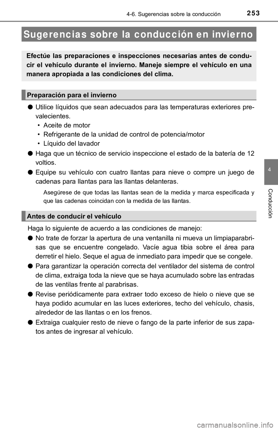 TOYOTA CAMRY HYBRID 2019 Manual del propietario (in Spanish) 2534-6. Sugerencias sobre la conducción
4
Conducción
●Utilice líquidos que sean adecuados para las temperaturas exter iores pre-
valecientes. • Aceite de motor
• Refrigerante de la unidad de TOYOTA CAMRY HYBRID 2019 Manual del propietario (in Spanish) 2534-6. Sugerencias sobre la conducción
4
Conducción
●Utilice líquidos que sean adecuados para las temperaturas exter iores pre-
valecientes. • Aceite de motor
• Refrigerante de la unidad de