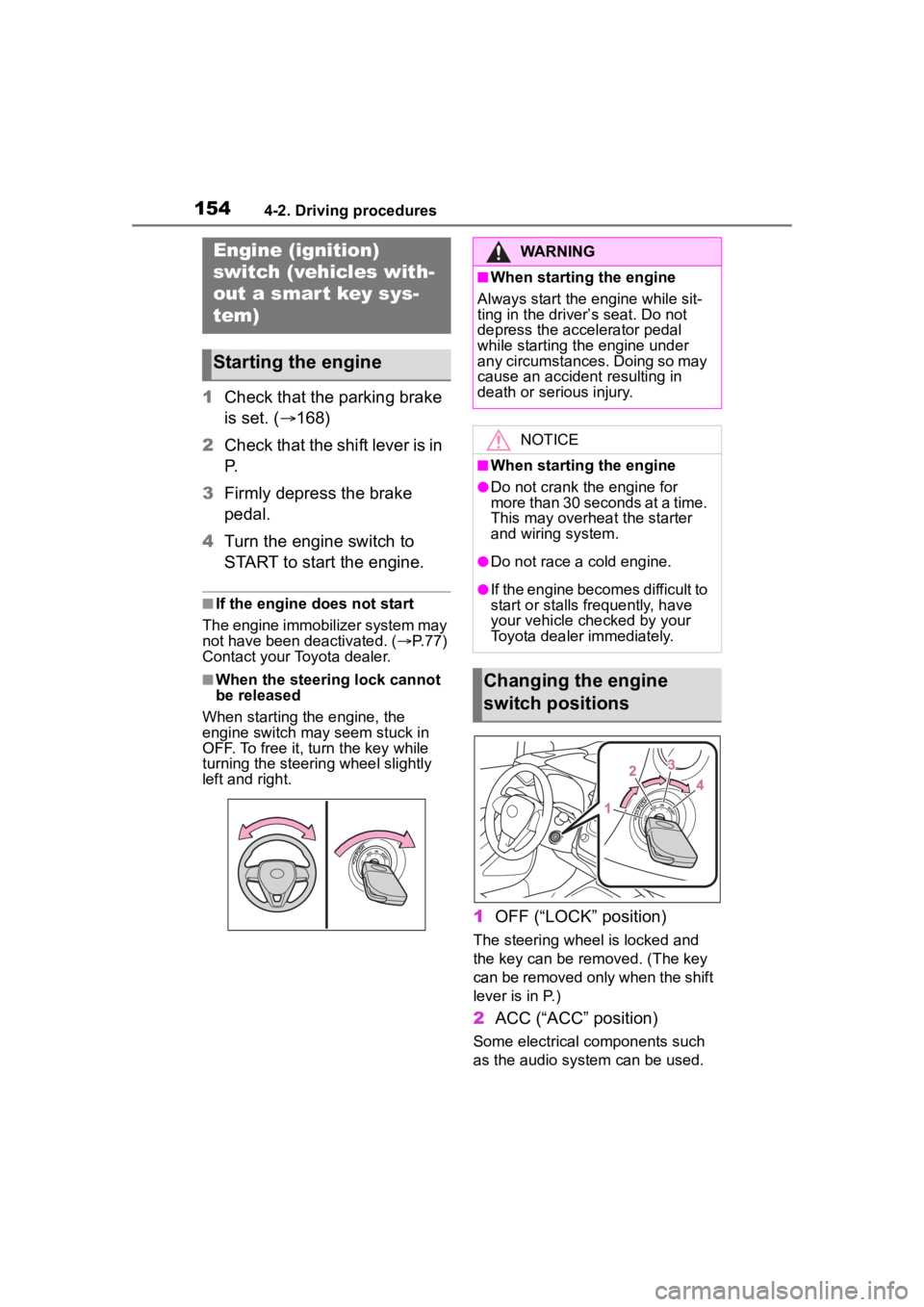 TOYOTA COROLLA 2023 Owners Manual 1544-2. Driving procedures
4-2.Driving procedures
1Check that the parking brake
is set. ( 168)
2 Check that the shift lever is in
P.
3 Firmly depress the brake
pedal.
4 Turn the engine switch to TOYOTA COROLLA 2023 Owners Manual 1544-2. Driving procedures
4-2.Driving procedures
1Check that the parking brake
is set. ( 168)
2 Check that the shift lever is in
P.
3 Firmly depress the brake
pedal.
4 Turn the engine switch to