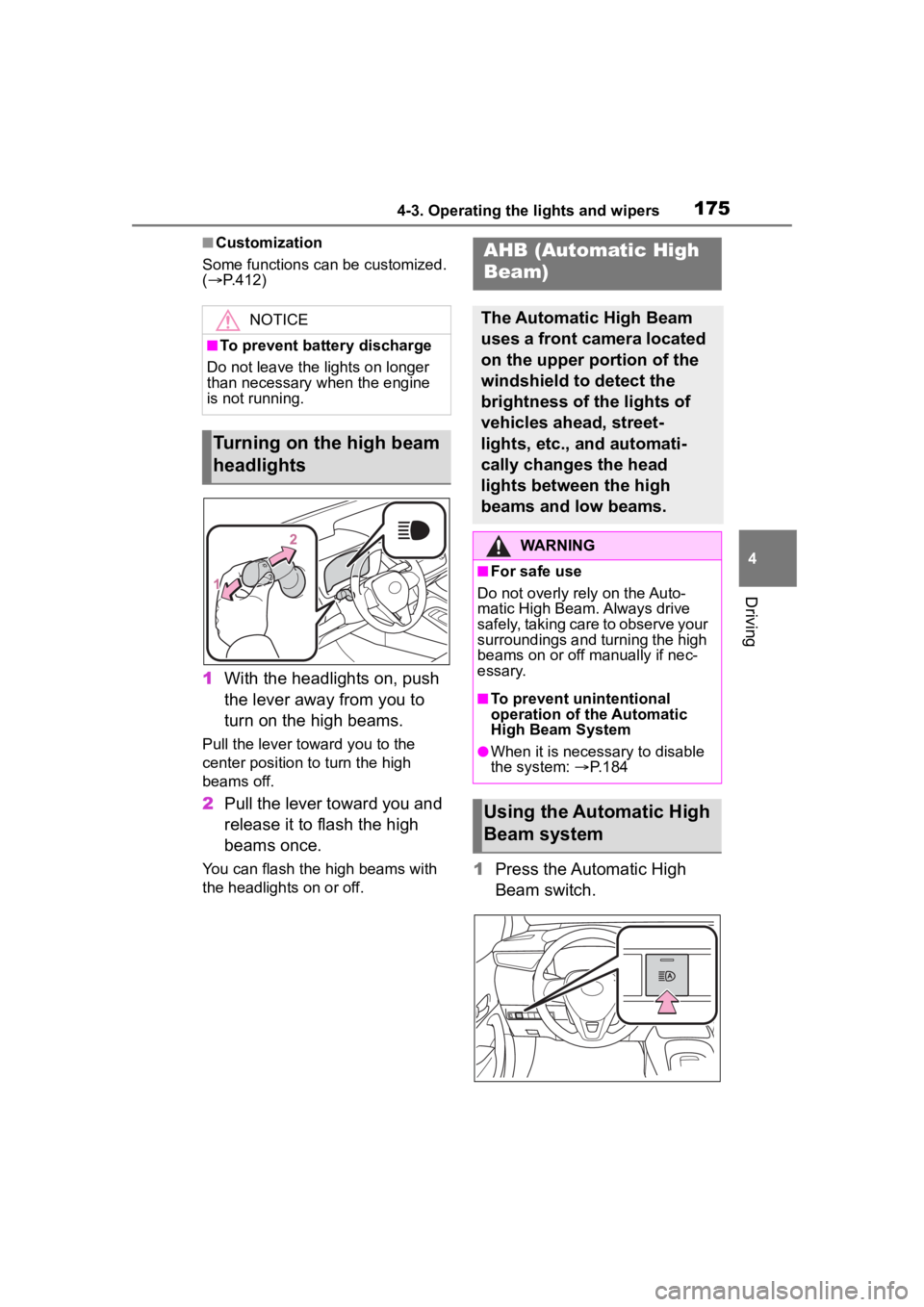 TOYOTA COROLLA 2023 Owners Manual 1754-3. Operating the lights and wipers
4
Driving
■Customization
Some functions can be customized.
( P.412)
1 With the headlights on, push
the lever away from you to
turn on the high beams.
P TOYOTA COROLLA 2023 Owners Manual 1754-3. Operating the lights and wipers
4
Driving
■Customization
Some functions can be customized.
( P.412)
1 With the headlights on, push
the lever away from you to
turn on the high beams.
P