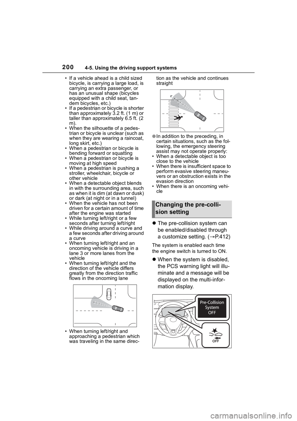 TOYOTA COROLLA 2023 Owners Manual 2004-5. Using the driving support systems
• If a vehicle ahead is a child sized bicycle, is carrying a large load, is
carrying an extra passenger, or
has an unusual shape (bicycles
equipped with TOYOTA COROLLA 2023 Owners Manual 2004-5. Using the driving support systems
• If a vehicle ahead is a child sized bicycle, is carrying a large load, is
carrying an extra passenger, or
has an unusual shape (bicycles
equipped with
