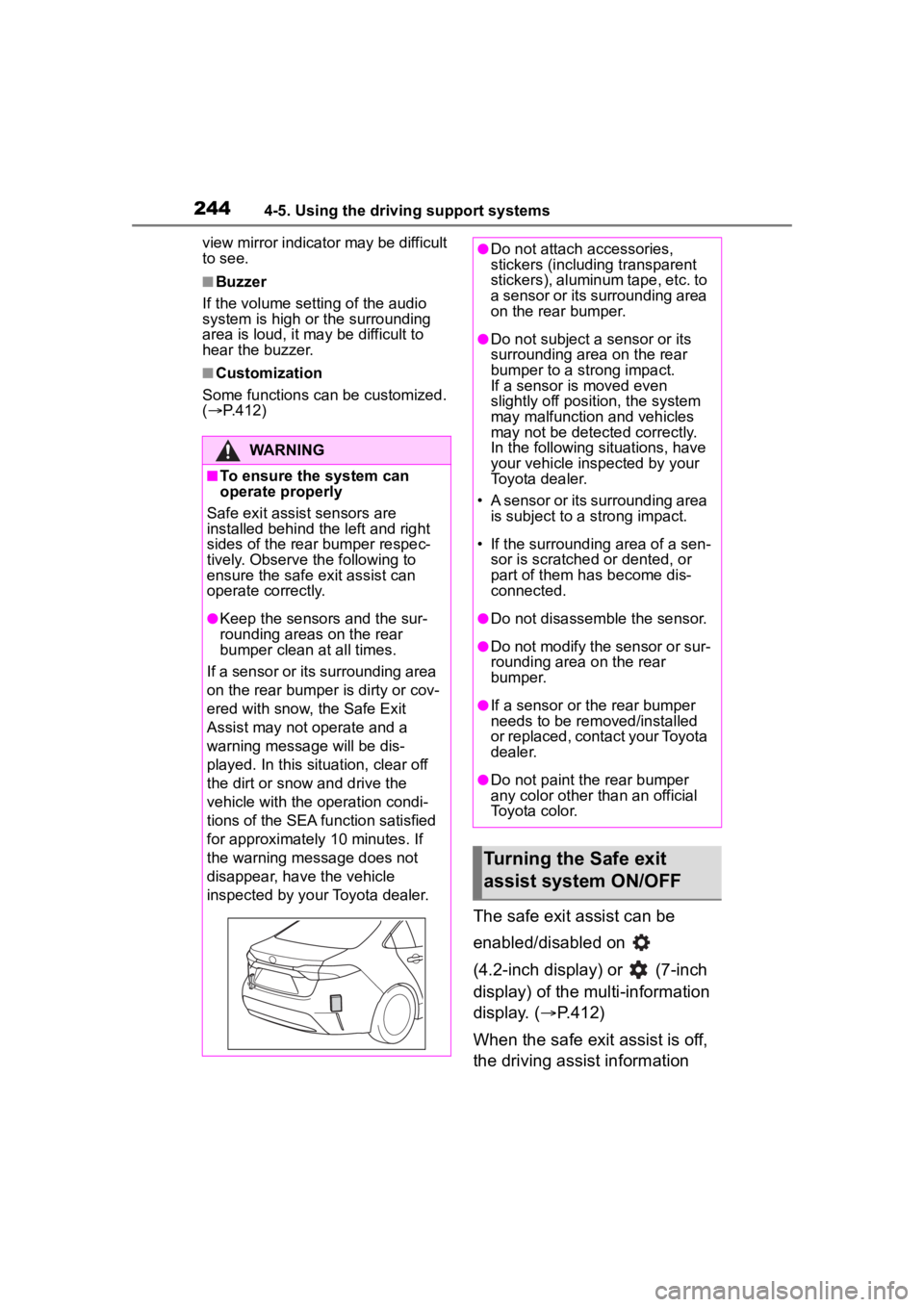 TOYOTA COROLLA 2023 Owners Guide 2444-5. Using the driving support systems
view mirror indicator may be difficult
to see.
■Buzzer
If the volume setting of the audio
system is high or the surrounding
area is loud, it may be diffi TOYOTA COROLLA 2023 Owners Guide 2444-5. Using the driving support systems
view mirror indicator may be difficult
to see.
■Buzzer
If the volume setting of the audio
system is high or the surrounding
area is loud, it may be diffi