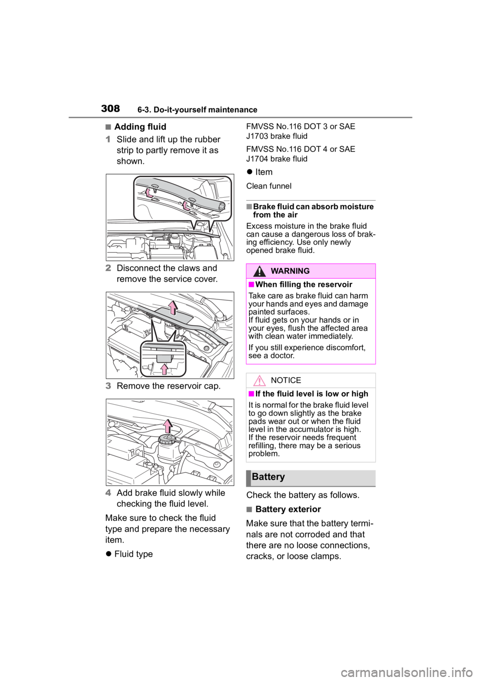 TOYOTA COROLLA 2023 Owners Manual 3086-3. Do-it-yourself maintenance
■Adding fluid
1 Slide and lift up the rubber
strip to partly remove it as
shown.
2 Disconnect the claws and
remove the service cover.
3 Remove the reservoir cap TOYOTA COROLLA 2023 Owners Manual 3086-3. Do-it-yourself maintenance
■Adding fluid
1 Slide and lift up the rubber
strip to partly remove it as
shown.
2 Disconnect the claws and
remove the service cover.
3 Remove the reservoir cap