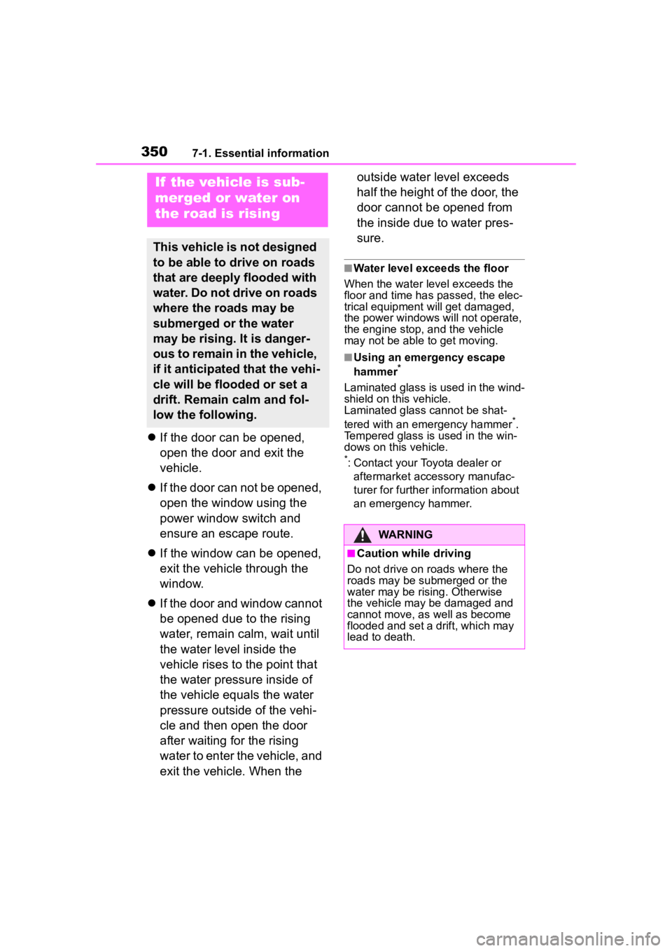 TOYOTA COROLLA 2023 Owners Manual 3507-1. Essential information
If the door can be opened,
open the door and exit the
vehicle.
If the door can not be opened,
open the window using the
power window switch and
ensure an esca TOYOTA COROLLA 2023 Owners Manual 3507-1. Essential information
If the door can be opened,
open the door and exit the
vehicle.
If the door can not be opened,
open the window using the
power window switch and
ensure an esca