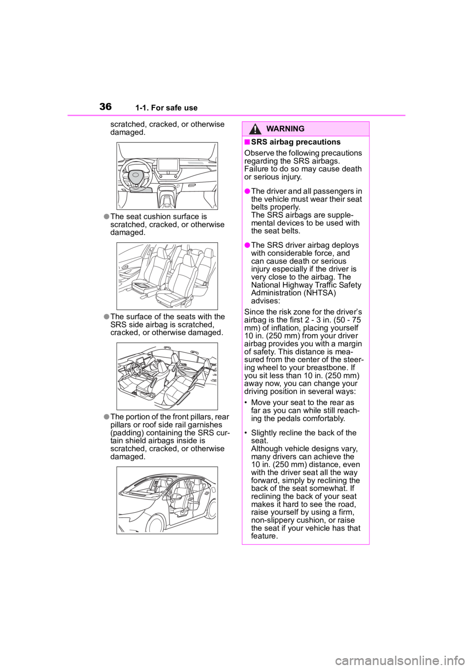 TOYOTA COROLLA 2023 Owners Guide 361-1. For safe use
scratched, cracked, or otherwise
damaged.
●The seat cushion surface is
scratched, cracked, or otherwise
damaged.
●The surface of the seats with the
SRS side airbag is scrat TOYOTA COROLLA 2023 Owners Guide 361-1. For safe use
scratched, cracked, or otherwise
damaged.
●The seat cushion surface is
scratched, cracked, or otherwise
damaged.
●The surface of the seats with the
SRS side airbag is scrat