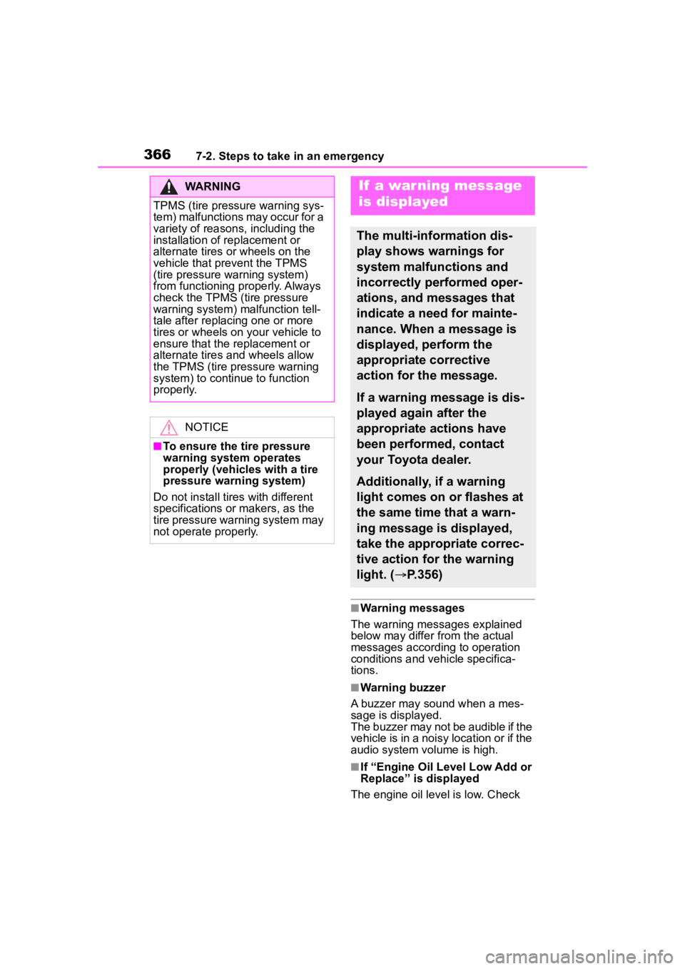 TOYOTA COROLLA 2023 Owners Manual 3667-2. Steps to take in an emergency
■Warning messages
The warning messages explained 
below may differ from the actual 
messages according to operation 
conditions and vehicle specifica-
tions.

