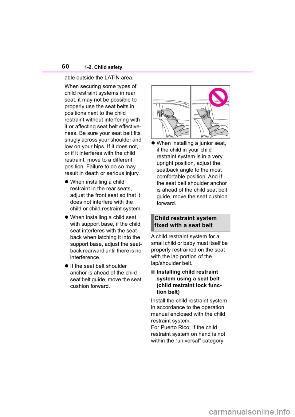TOYOTA COROLLA 2023 Workshop Manual 601-2. Child safety
able outside the LATIN area.
When securing some types of
child restraint systems in rear
seat, it may not be possible to
properly use the seat belts in
positions next to the ch TOYOTA COROLLA 2023 Workshop Manual 601-2. Child safety
able outside the LATIN area.
When securing some types of
child restraint systems in rear
seat, it may not be possible to
properly use the seat belts in
positions next to the ch
