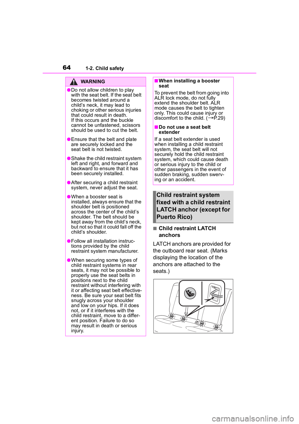 TOYOTA COROLLA 2023 Repair Manual 641-2. Child safety
■Child restraint LATCH
anchors
LATCH anchors are provided for
the outboard rear seat. (Marks
displaying the location of the
anchors are attached to the
seats.)
WARNING
●Do TOYOTA COROLLA 2023 Repair Manual 641-2. Child safety
■Child restraint LATCH
anchors
LATCH anchors are provided for
the outboard rear seat. (Marks
displaying the location of the
anchors are attached to the
seats.)
WARNING
●Do