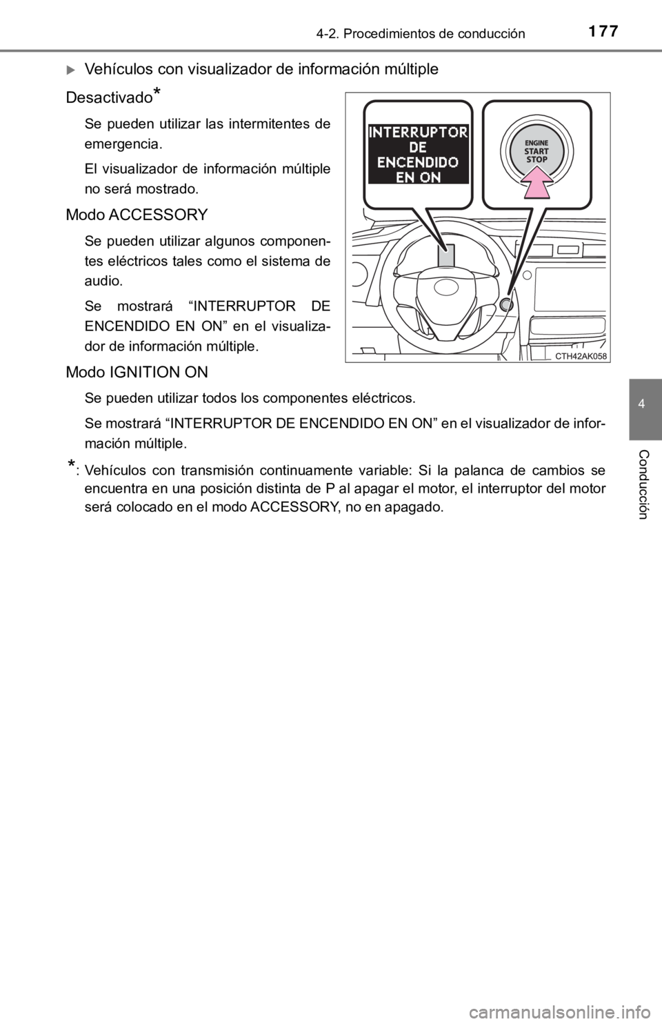 TOYOTA COROLLA 2019 Manual del propietario (in Spanish) 1774-2. Procedimientos de conducción
4
Conducción
Vehículos con visualizador de información múltiple
Desactivado
*
Se pueden utilizar las intermitentes de
emergencia.
El visualizador de TOYOTA COROLLA 2019 Manual del propietario (in Spanish) 1774-2. Procedimientos de conducción
4
Conducción
Vehículos con visualizador de información múltiple
Desactivado
*
Se pueden utilizar las intermitentes de
emergencia.
El visualizador de