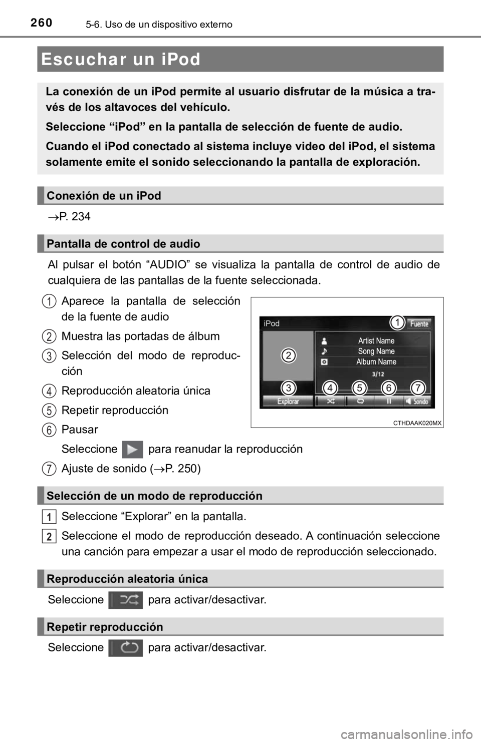 TOYOTA COROLLA 2019  Manual del propietario (in Spanish) 2605-6. Uso de un dispositivo externo
P. 234
Al  pulsar  el  botón  “AUDIO”  se  visualiza  la  pantalla  de  control de  audio  de
<004600580044004f00540058004c0048005500440003004700480003004