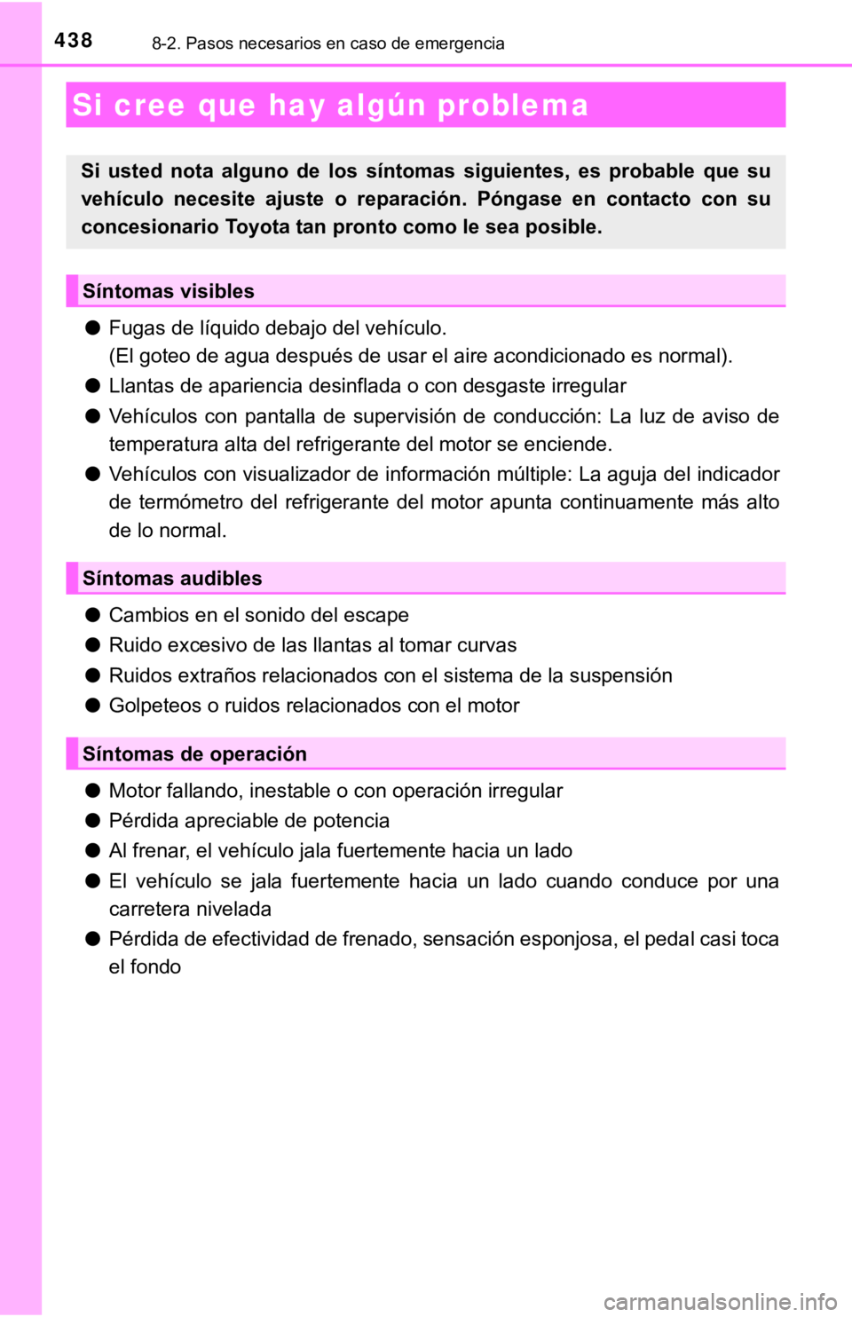 TOYOTA COROLLA 2019 Manual del propietario (in Spanish) 4388-2. Pasos necesarios en caso de emergencia
●Fugas de líquido debajo del vehículo.
<000b0028004f0003004a005200570048005200030047004800030044004a0058004400030047004800560053005800700056000300470 TOYOTA COROLLA 2019 Manual del propietario (in Spanish) 4388-2. Pasos necesarios en caso de emergencia
●Fugas de líquido debajo del vehículo.
<000b0028004f0003004a005200570048005200030047004800030044004a0058004400030047004800560053005800700056000300470