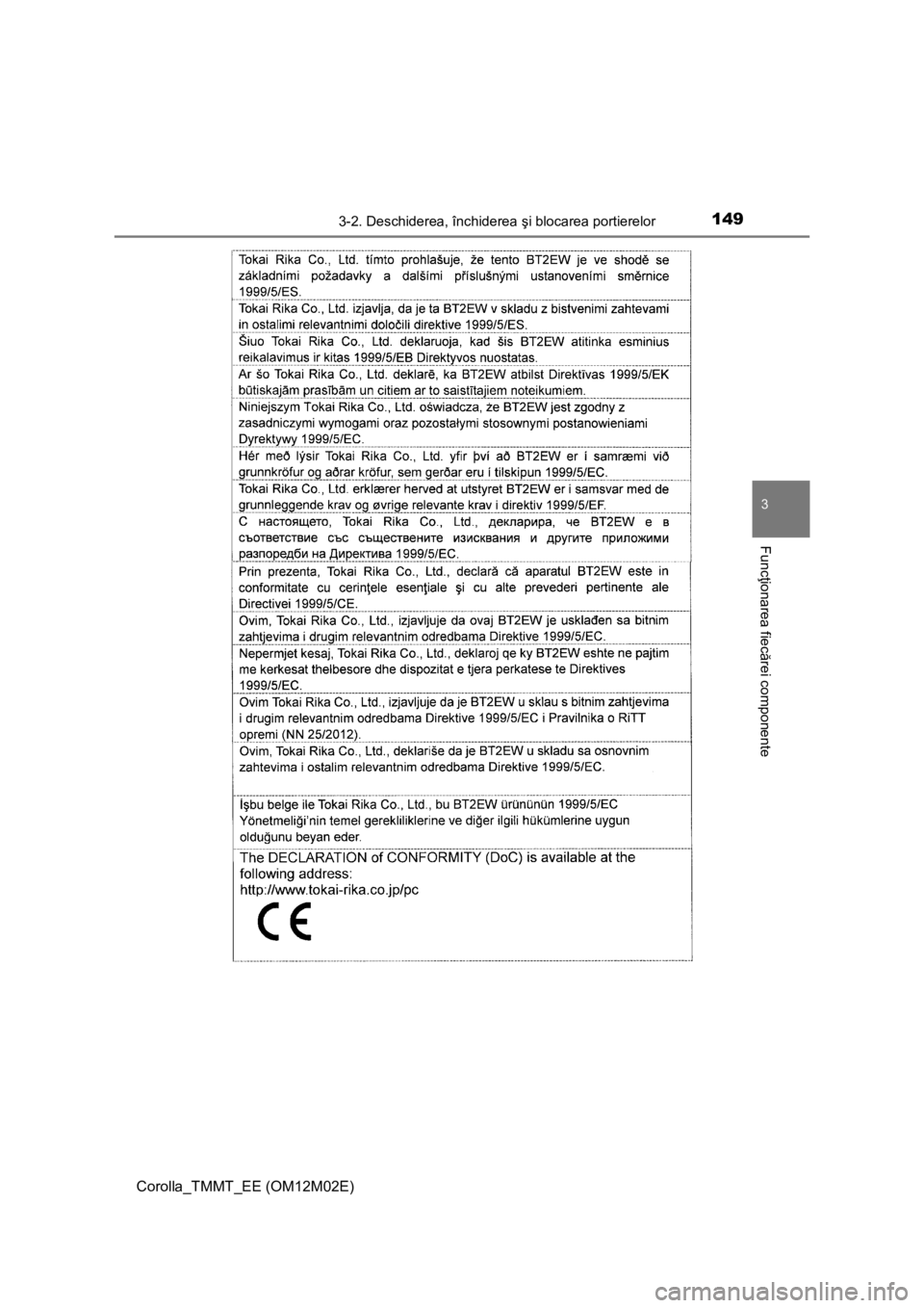 TOYOTA COROLLA 2017  Manual de utilizare (in Romanian) 1493-2. Deschiderea, închiderea şi blocarea portierelor
Corolla_TMMT_EE (OM12M02E)
3
Funcţionarea fiecărei componente 