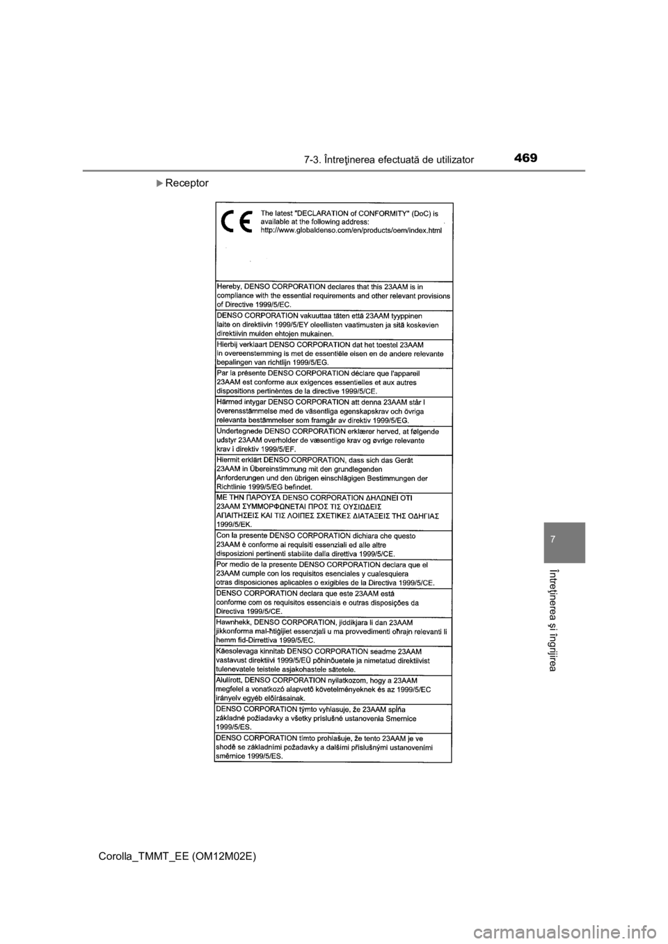TOYOTA COROLLA 2017 Manual de utilizare (in Romanian) 4697-3. Întreţinerea efectuată de utilizator
Corolla_TMMT_EE (OM12M02E)
7
Întreţinerea şi îngrijirea
Receptor TOYOTA COROLLA 2017 Manual de utilizare (in Romanian) 4697-3. Întreţinerea efectuată de utilizator
Corolla_TMMT_EE (OM12M02E)
7
Întreţinerea şi îngrijirea
Receptor