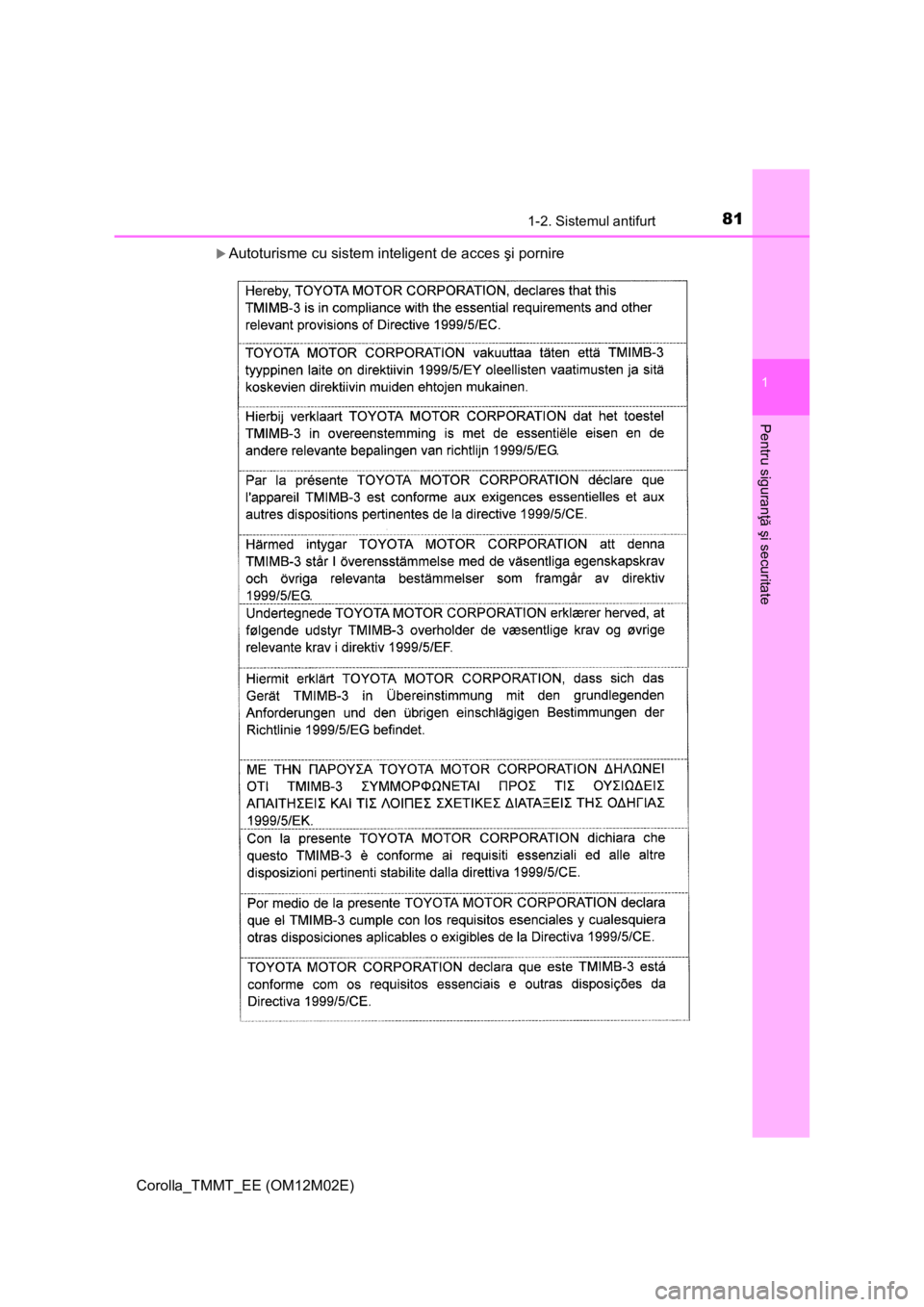 TOYOTA COROLLA 2017 Manual de utilizare (in Romanian) 811-2. Sistemul antifurt
1
Pentru siguranţă şi securitate
Corolla_TMMT_EE (OM12M02E)
Autoturisme cu sistem inteligent de acces şi pornire TOYOTA COROLLA 2017 Manual de utilizare (in Romanian) 811-2. Sistemul antifurt
1
Pentru siguranţă şi securitate
Corolla_TMMT_EE (OM12M02E)
Autoturisme cu sistem inteligent de acces şi pornire