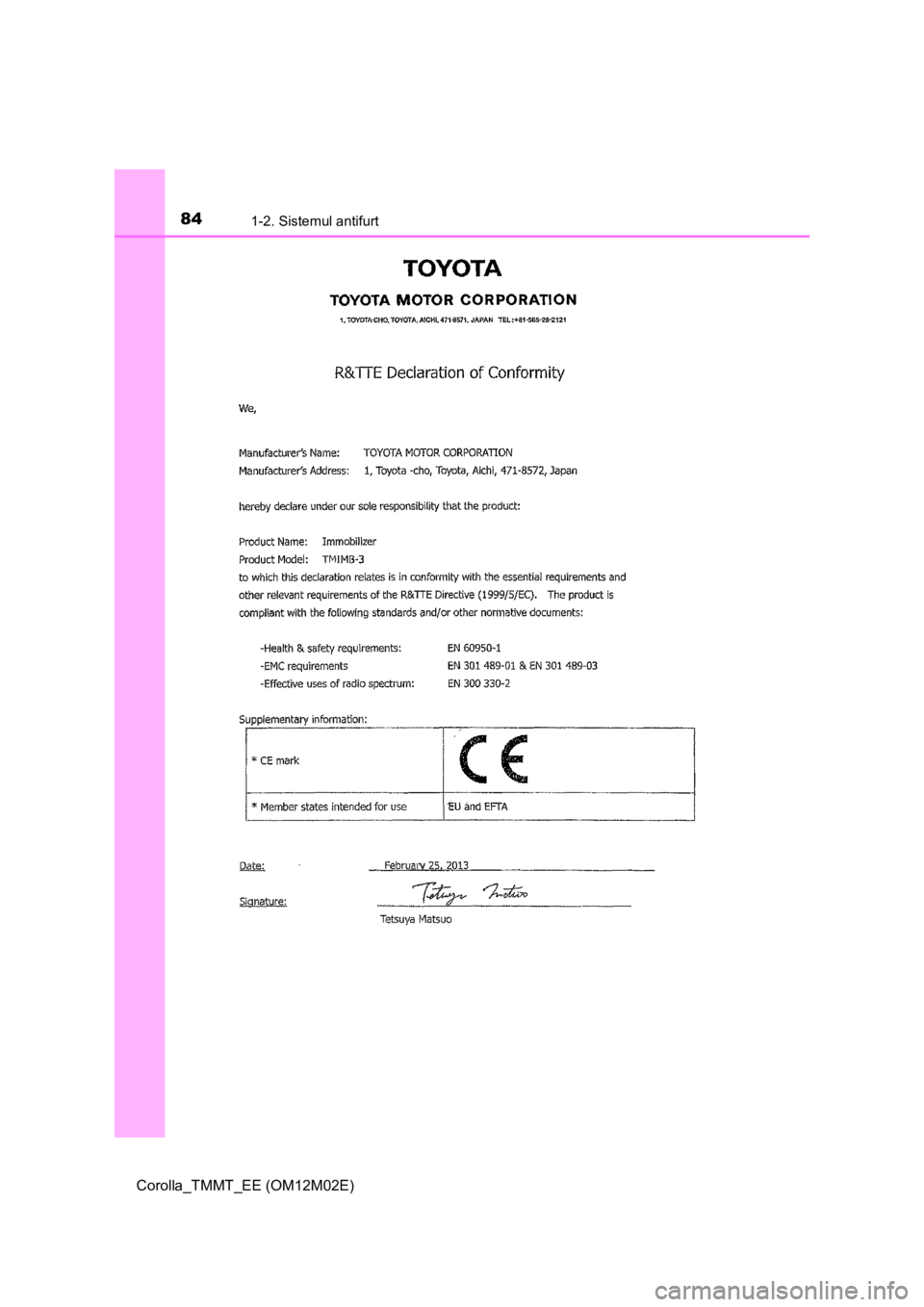 TOYOTA COROLLA 2017 Manual de utilizare (in Romanian) 841-2. Sistemul antifurt
Corolla_TMMT_EE (OM12M02E) TOYOTA COROLLA 2017 Manual de utilizare (in Romanian) 841-2. Sistemul antifurt
Corolla_TMMT_EE (OM12M02E)