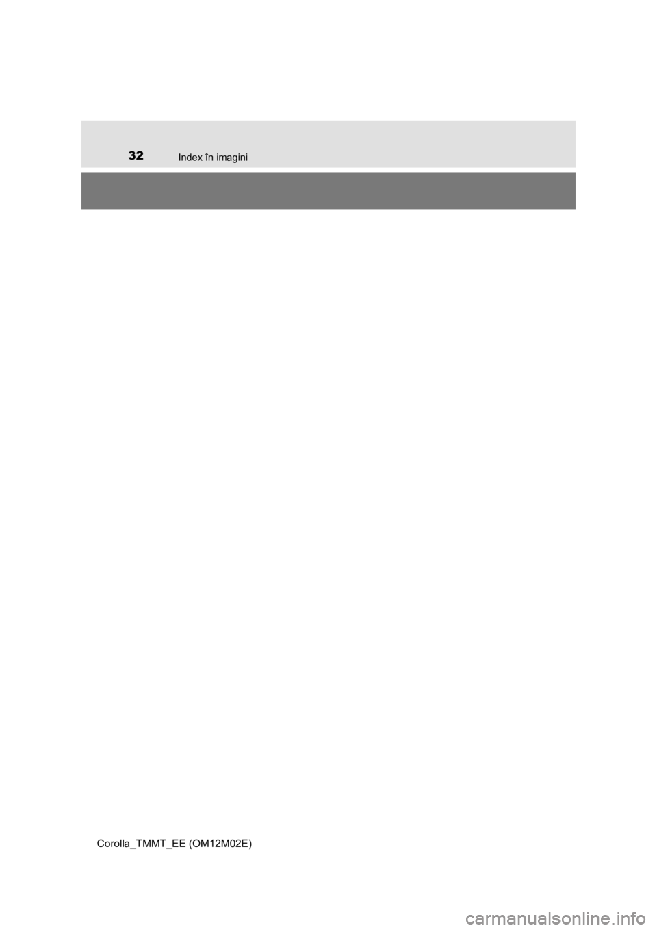 TOYOTA COROLLA 2016  Manual de utilizare (in Romanian) 32Index în imagini
Corolla_TMMT_EE (OM12M02E) 