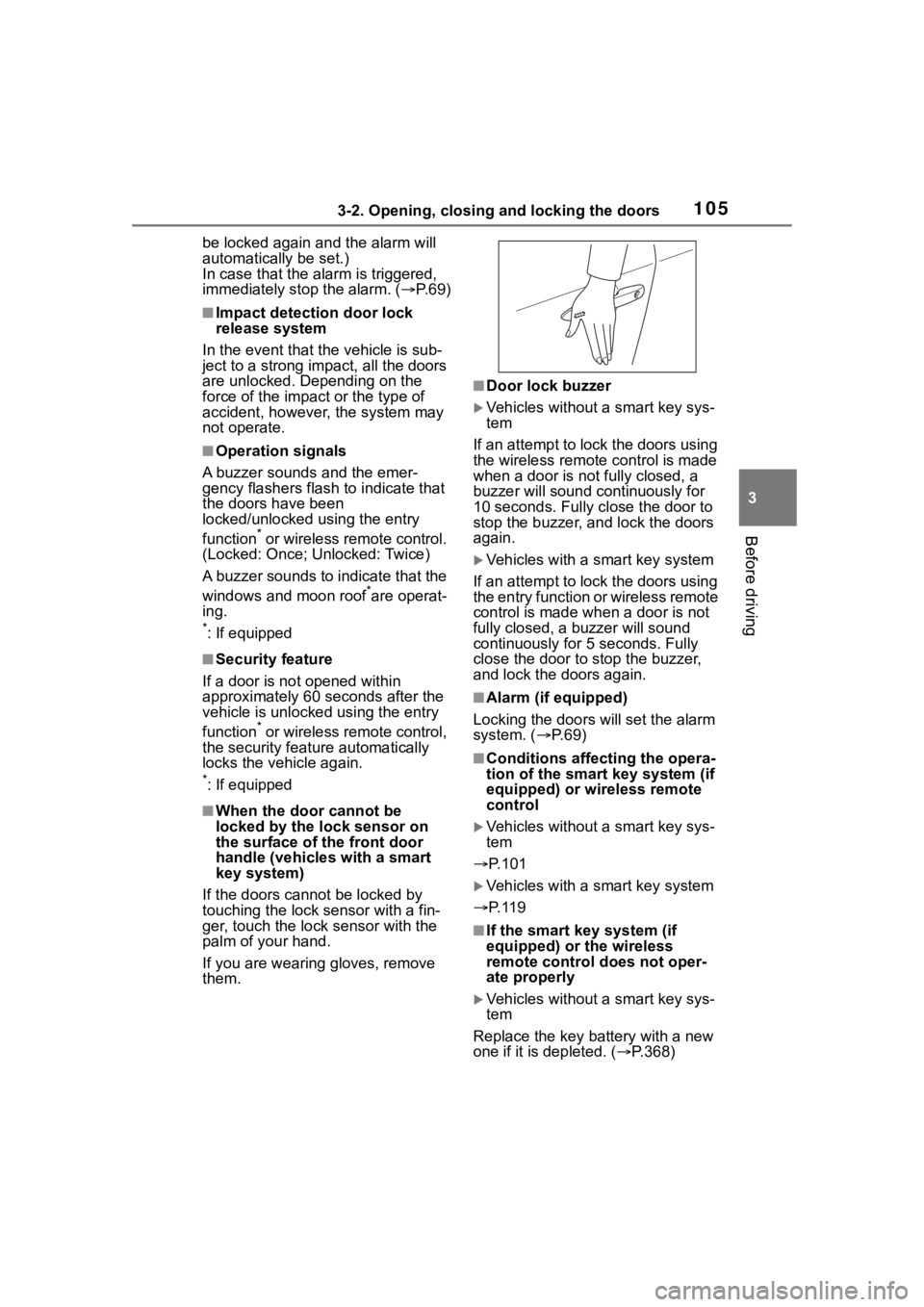 TOYOTA COROLLA CROSS 2023 Owners Manual 1053-2. Opening, closing and locking the doors
3
Before driving
be locked again and the alarm will
automatically be set.)
In case that the alarm is triggered,
immediately stop the alarm. ( P. 6 9 TOYOTA COROLLA CROSS 2023 Owners Manual 1053-2. Opening, closing and locking the doors
3
Before driving
be locked again and the alarm will
automatically be set.)
In case that the alarm is triggered,
immediately stop the alarm. ( P. 6 9