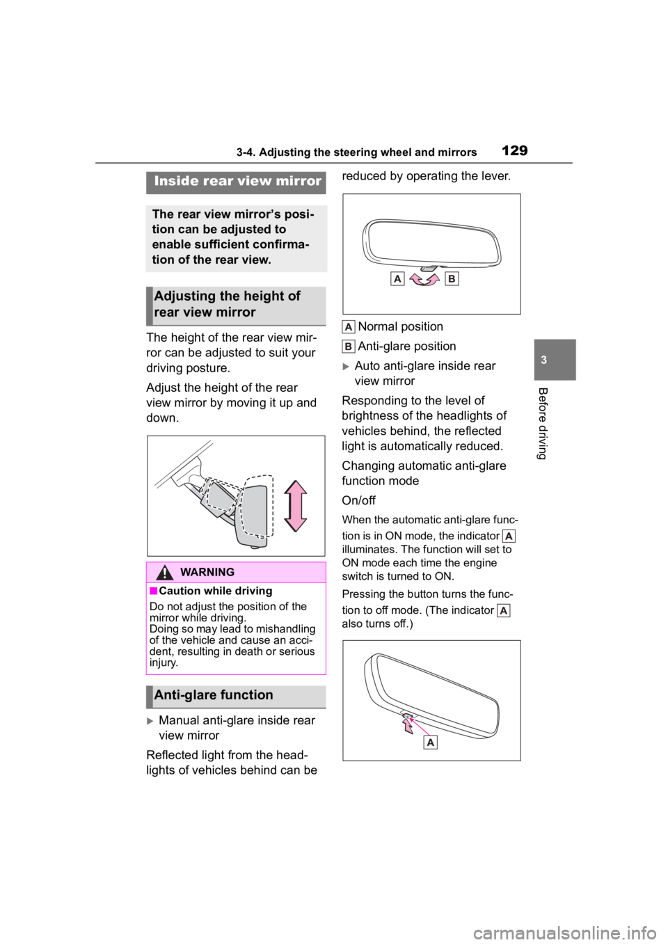 TOYOTA COROLLA CROSS 2023 Owners Manual 1293-4. Adjusting the steering wheel and mirrors
3
Before driving
The height of the rear view mir-
ror can be adjusted to suit your
driving posture.
Adjust the height of the rear
view mirror by movi TOYOTA COROLLA CROSS 2023 Owners Manual 1293-4. Adjusting the steering wheel and mirrors
3
Before driving
The height of the rear view mir-
ror can be adjusted to suit your
driving posture.
Adjust the height of the rear
view mirror by movi