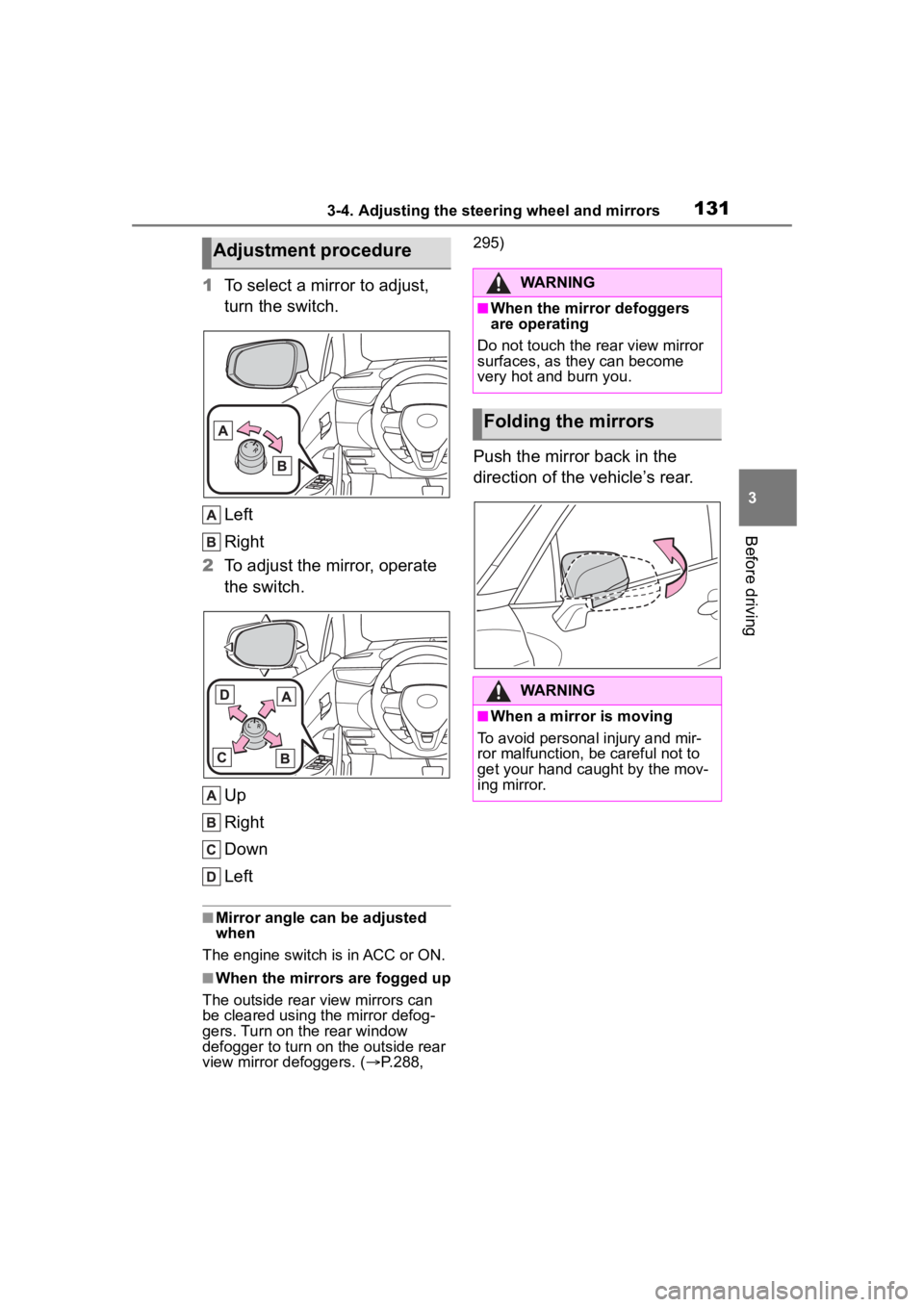 TOYOTA COROLLA CROSS 2023 Owners Manual 1313-4. Adjusting the steering wheel and mirrors
3
Before driving
1To select a mirror to adjust,
turn the switch.
Left
Right
2 To adjust the mirror, operate
the switch.
Up
Right
Down
Left
■Mirror TOYOTA COROLLA CROSS 2023 Owners Manual 1313-4. Adjusting the steering wheel and mirrors
3
Before driving
1To select a mirror to adjust,
turn the switch.
Left
Right
2 To adjust the mirror, operate
the switch.
Up
Right
Down
Left
■Mirror