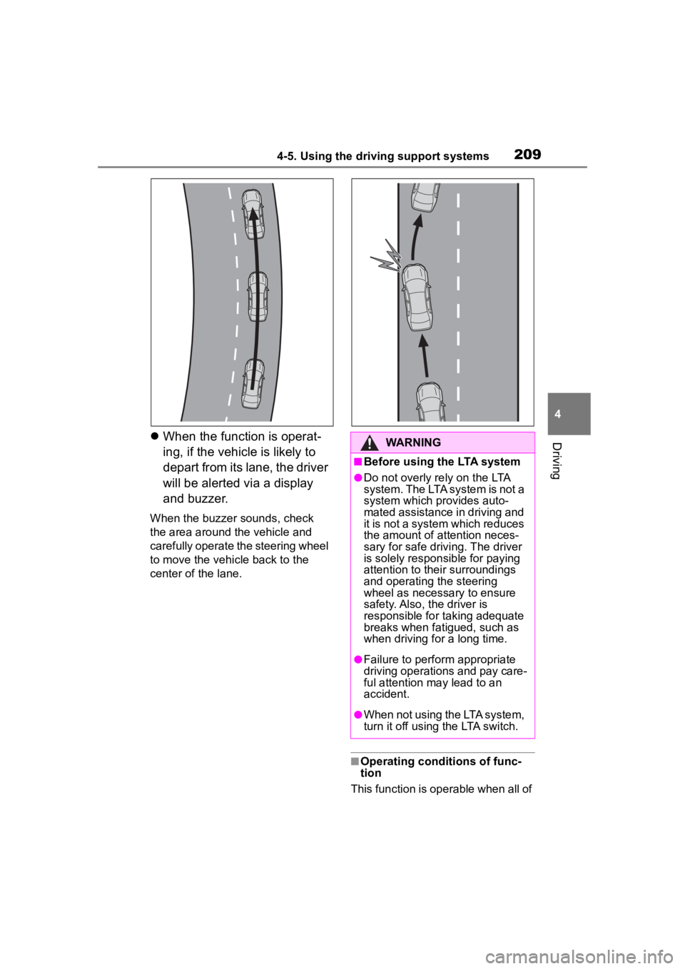 TOYOTA COROLLA CROSS 2023 Repair Manual 2094-5. Using the driving support systems
4
DrivingWhen the function is operat-
ing, if the vehicl e is likely to
depart from its lane, the driver
will be alerted via a display
and buzzer.
When TOYOTA COROLLA CROSS 2023 Repair Manual 2094-5. Using the driving support systems
4
DrivingWhen the function is operat-
ing, if the vehicl e is likely to
depart from its lane, the driver
will be alerted via a display
and buzzer.
When