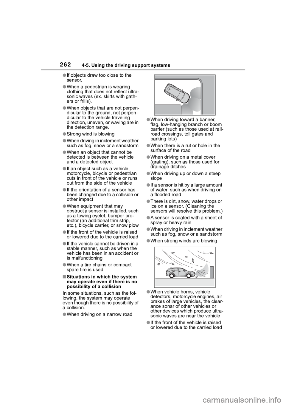 TOYOTA COROLLA CROSS 2023 Owners Guide 2624-5. Using the driving support systems
●If objects draw too close to the
sensor.
●When a pedestrian is wearing
clothing that does not reflect ultra-
sonic waves (ex. skirts with gath-
ers or TOYOTA COROLLA CROSS 2023 Owners Guide 2624-5. Using the driving support systems
●If objects draw too close to the
sensor.
●When a pedestrian is wearing
clothing that does not reflect ultra-
sonic waves (ex. skirts with gath-
ers or