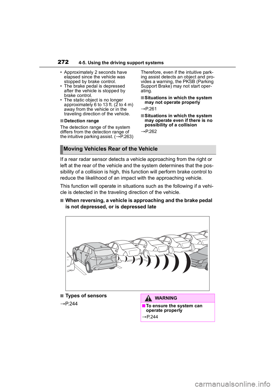 TOYOTA COROLLA CROSS 2023 Service Manual 2724-5. Using the driving support systems
• Approximately 2 seconds have elapsed since the vehicle was
stopped by brake control.
• The brake pedal is depressed after the vehicle is stopped by
b TOYOTA COROLLA CROSS 2023 Service Manual 2724-5. Using the driving support systems
• Approximately 2 seconds have elapsed since the vehicle was
stopped by brake control.
• The brake pedal is depressed after the vehicle is stopped by
b