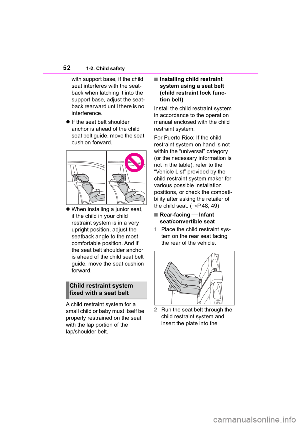 TOYOTA COROLLA CROSS 2023 Workshop Manual 521-2. Child safety
with support base, if the child 
seat interferes with the seat-
back when latching it into the 
support base, adjust the seat-
back rearward until there is no 
interference.
 If